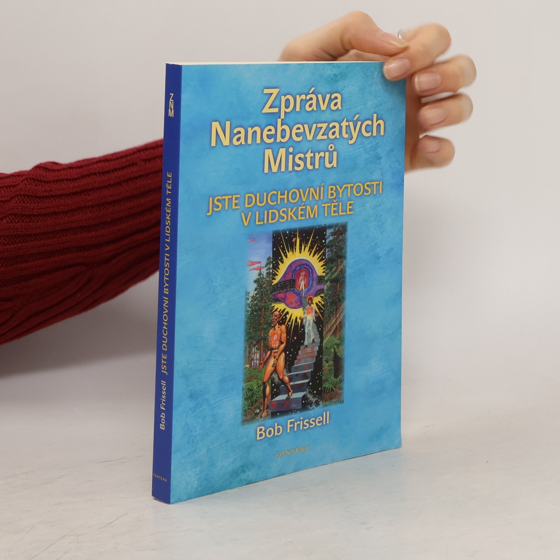 Bob Frissell Zpráva Nanebevzatých Mistrů