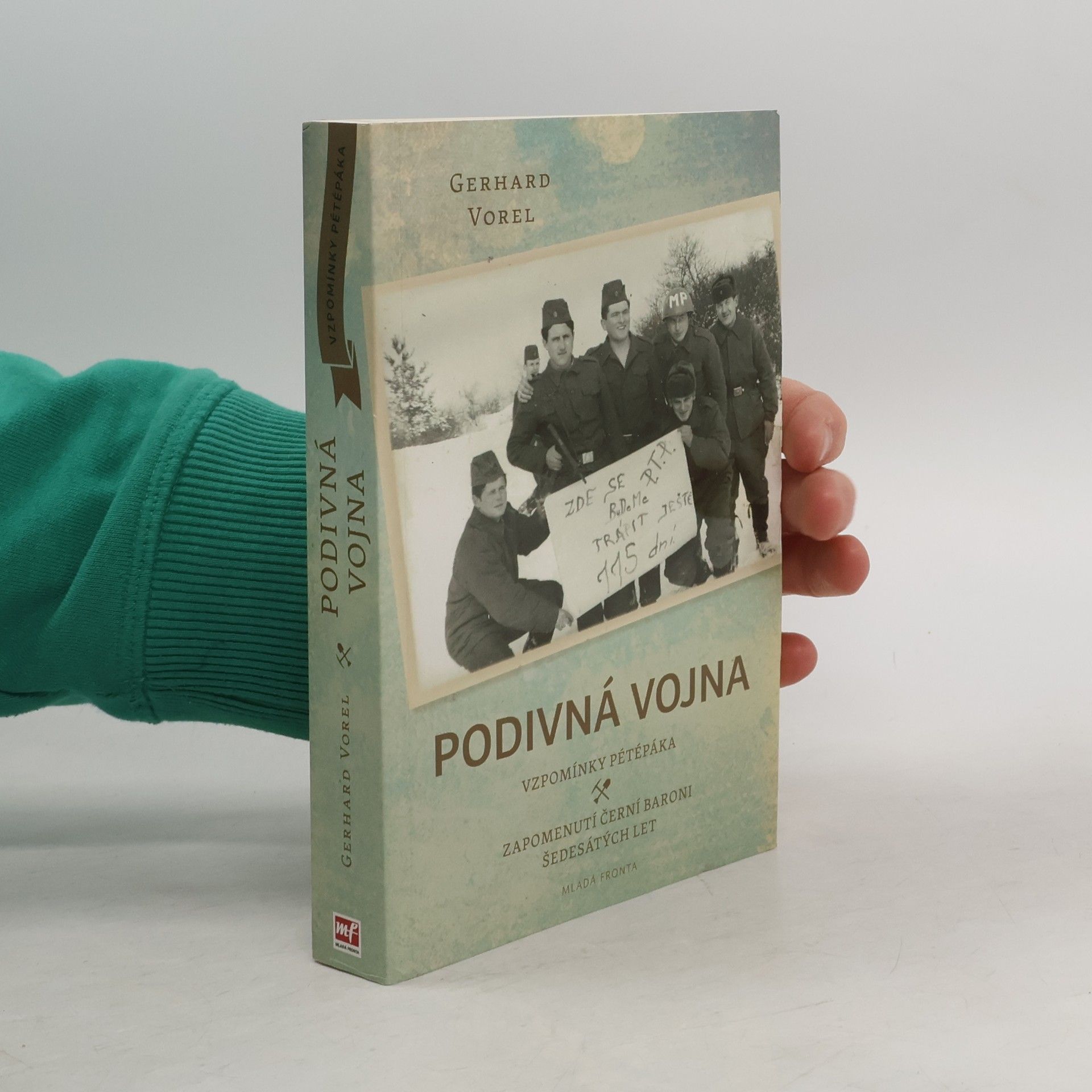 Gerhard Vorel Podivná vojna : vzpomínky pétépáka : zapomenutí černí baroni šedesátých let