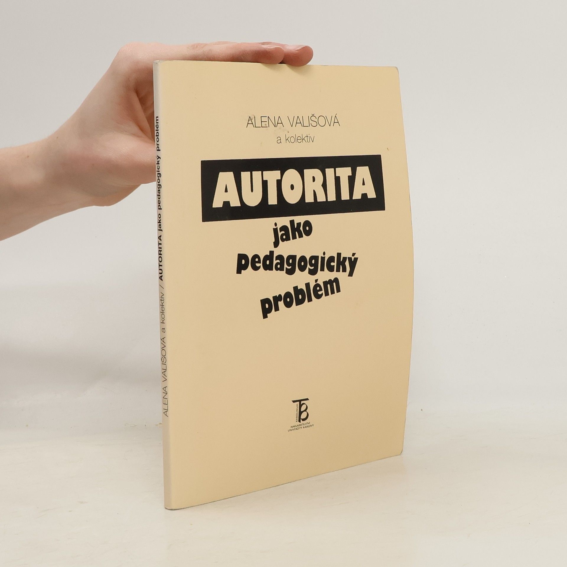 Alena Vališová Autorita jako pedagogický problém