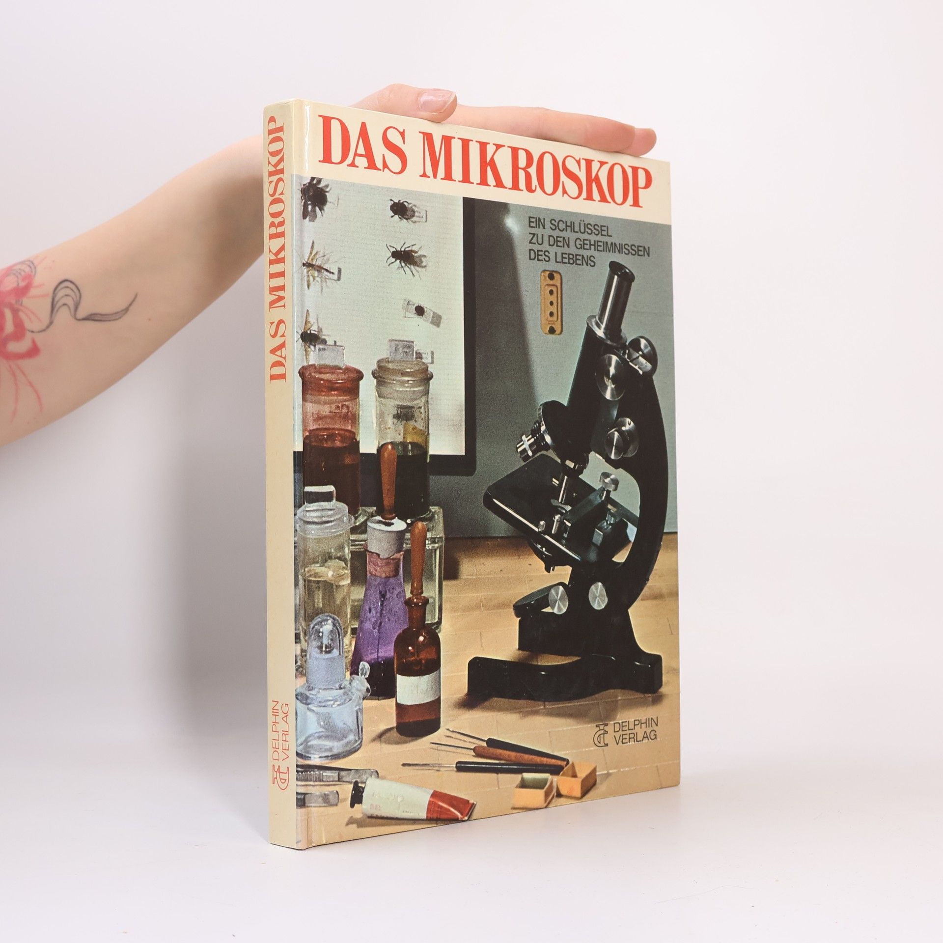 Das Mikroskop. Ein Schlüssel zu den Geheimnissen des Lebens