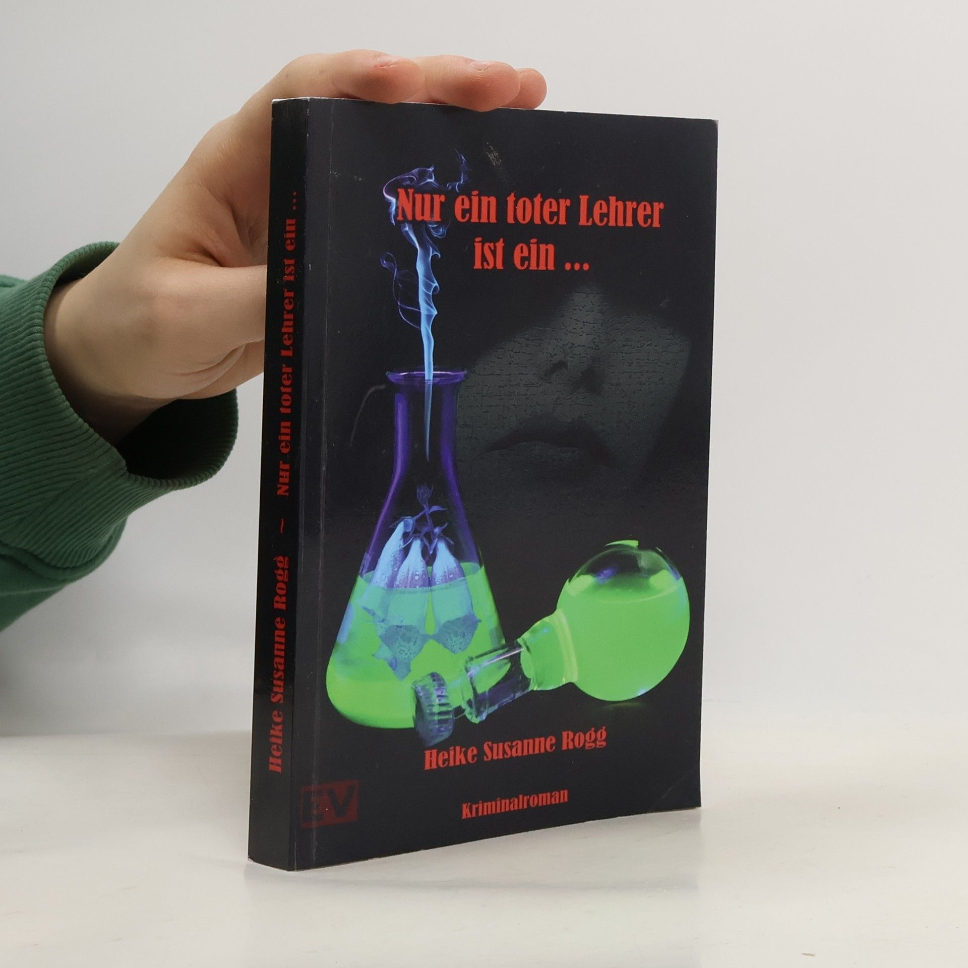 Heike Susanne Rogg Nur ein toter Lehrer ist ein ...