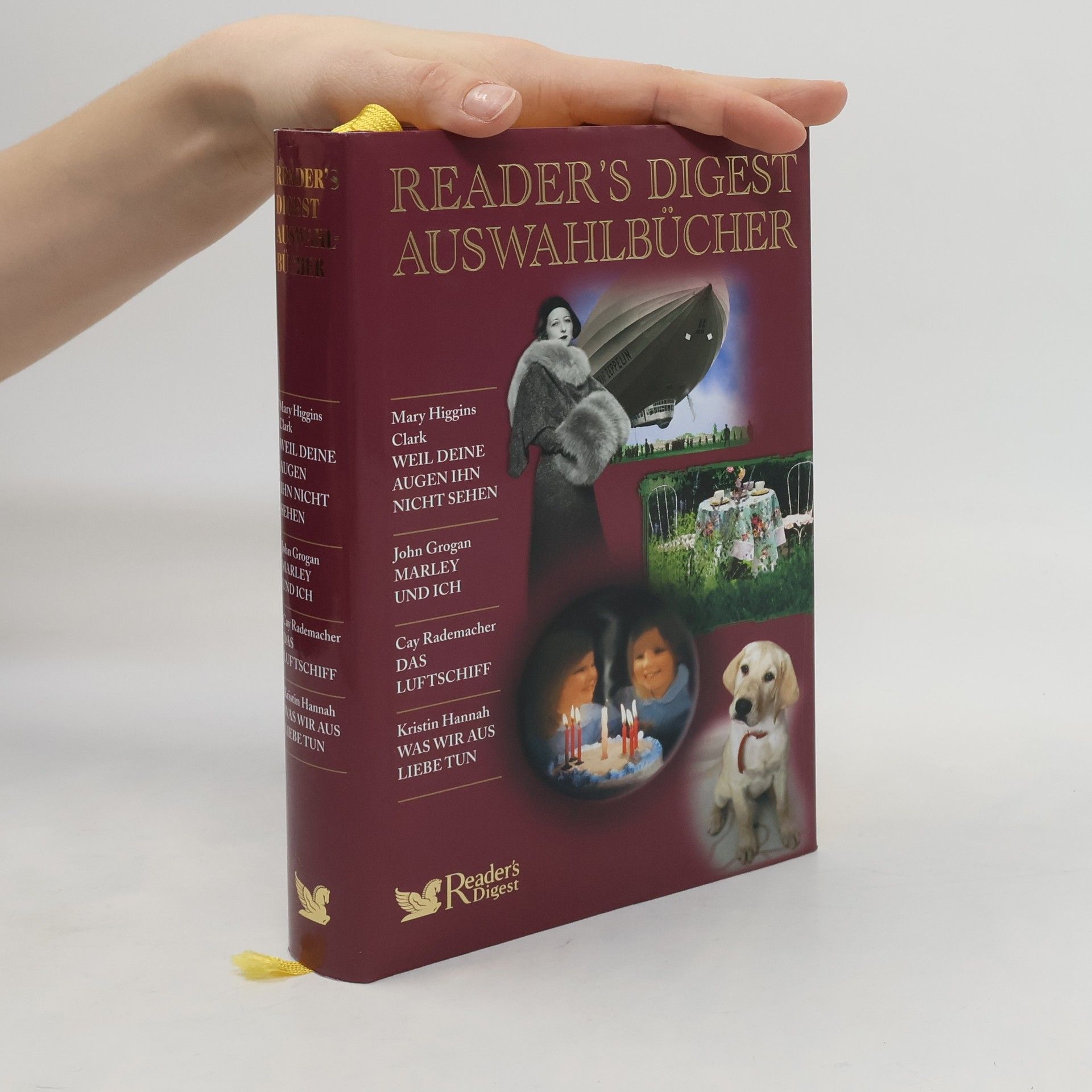 Reader's Digest Auswahlbücher: Weil deine Augen ihn nicht sehen. Marley und ich. Das Luftschiff. Was wir aus Liebe tun