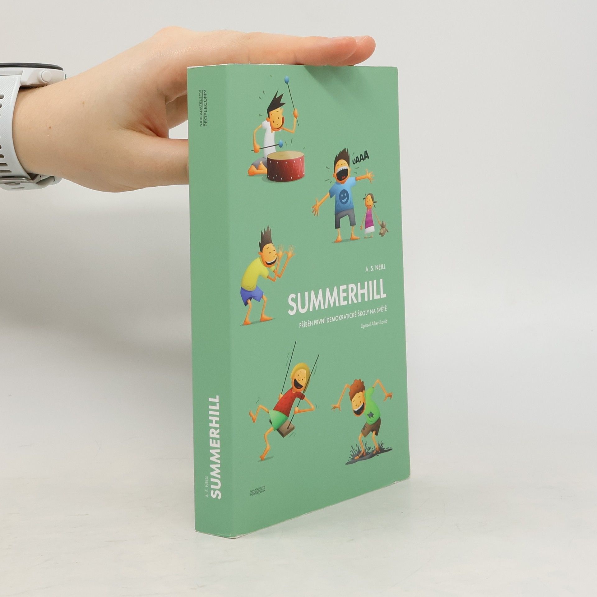 Alexander Sutherland Neill Summerhill: Příběh první demokratické školy na světě