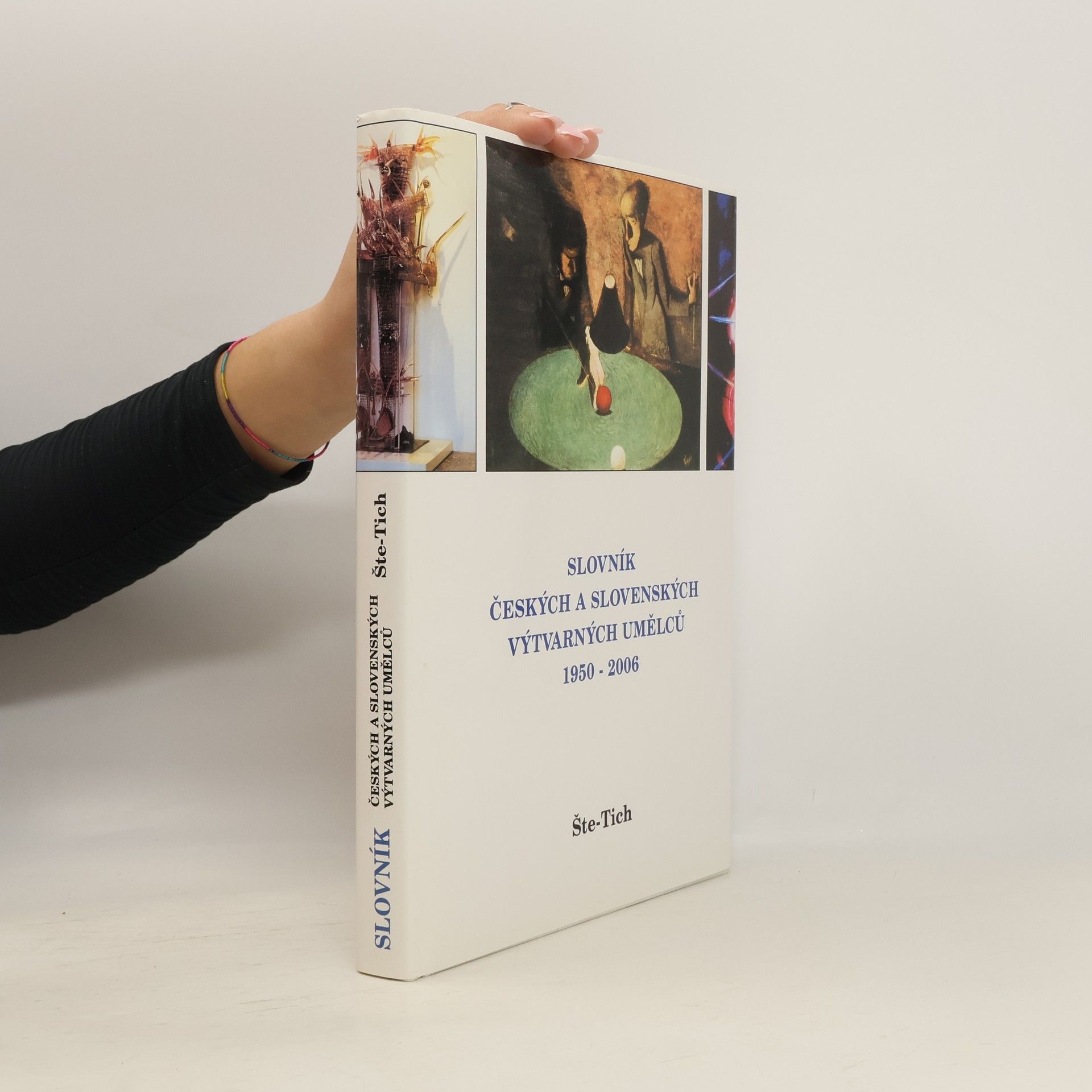 Alena Malá Slovník českých a slovenských výtvarných umělců : 1950-2006. XVII., Šte-Tich