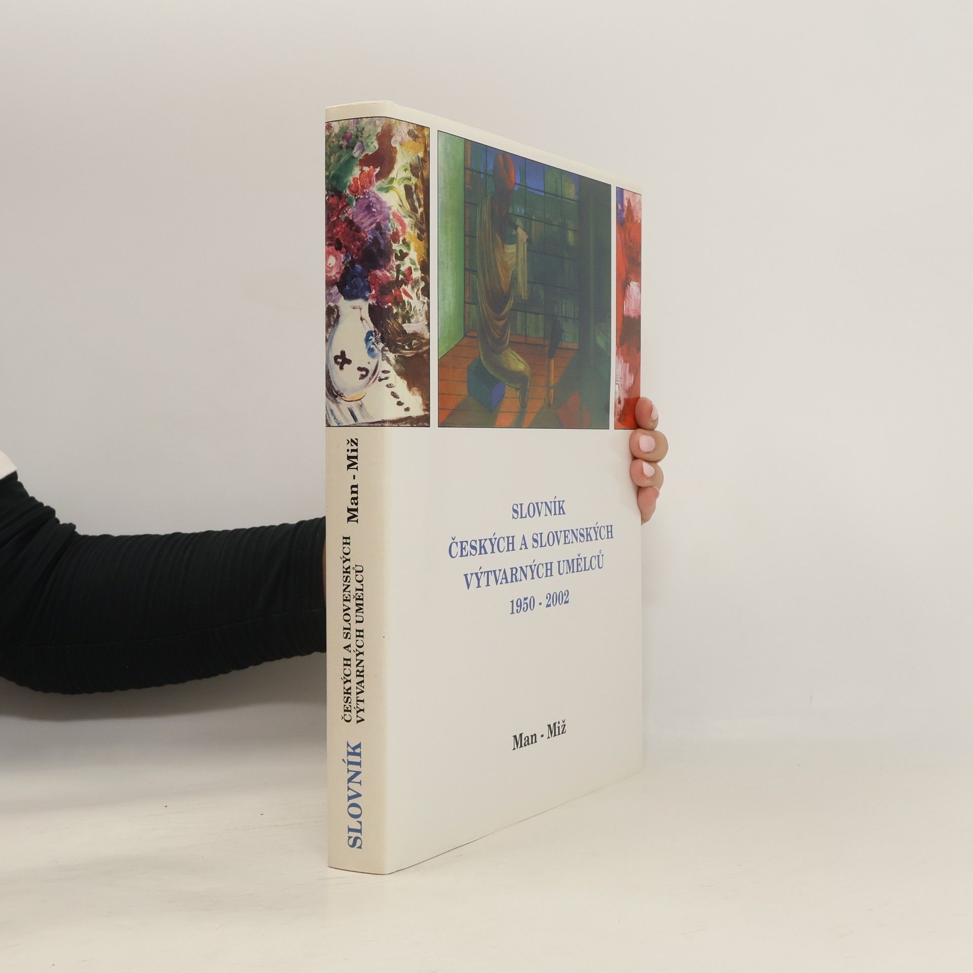 Alena Malá Slovník českých a slovenských výtvarných umělců :. 1950-2001. VIII., Man-Miž