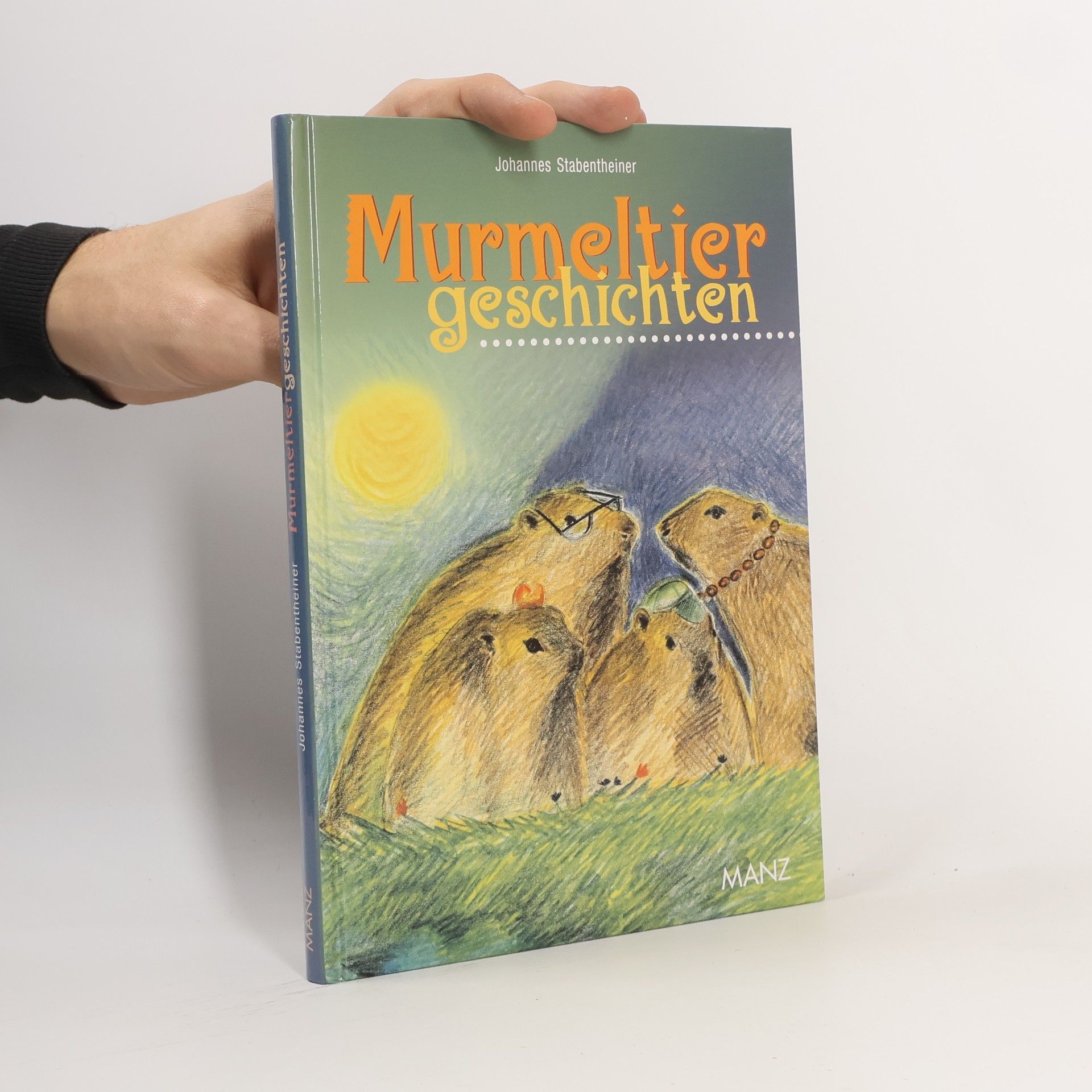 Johannes Stabentheiner Murmeltiergeschichten
