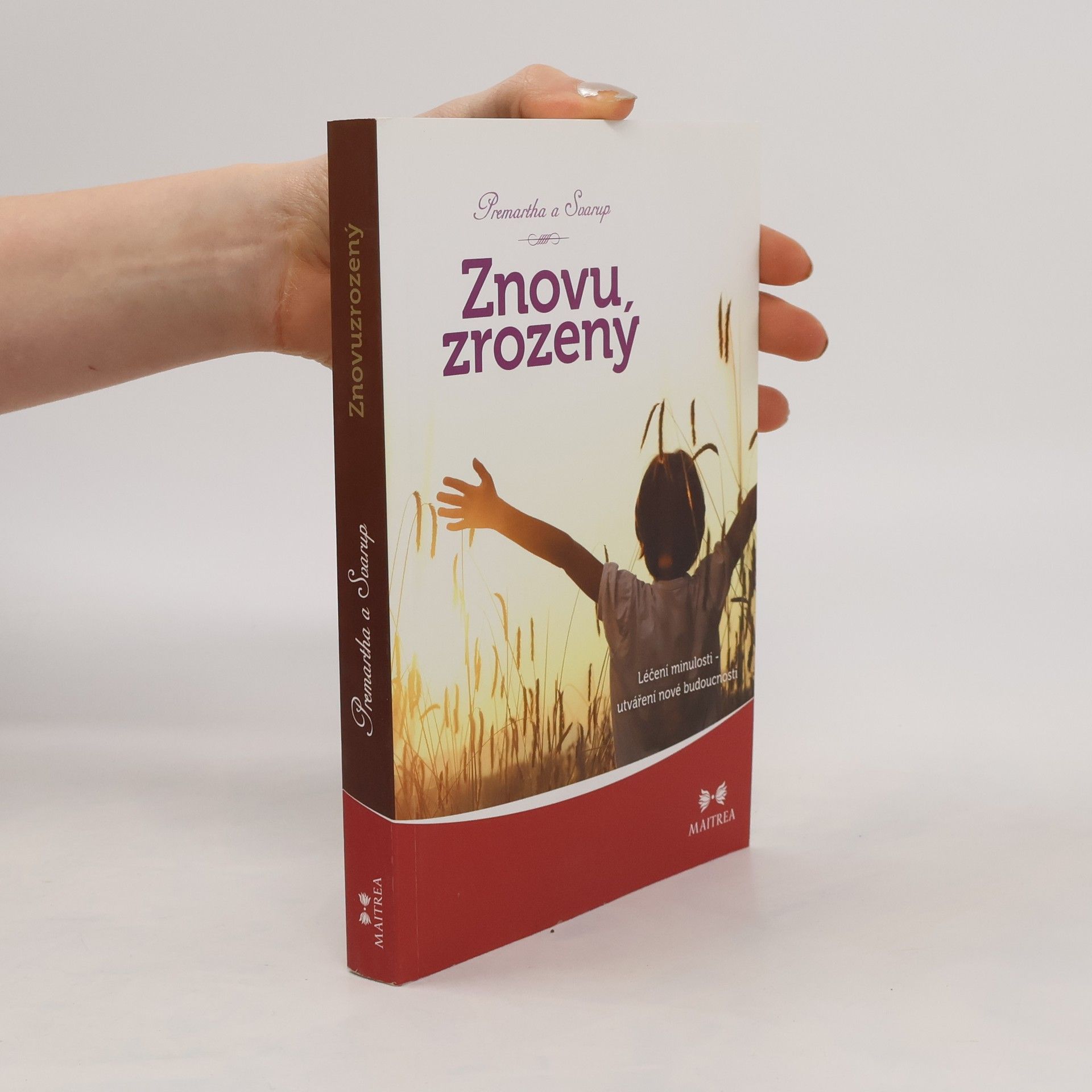 Dina Podzimková Znovu zrozený. Léčení minulosti - utváření nové budoucnosti