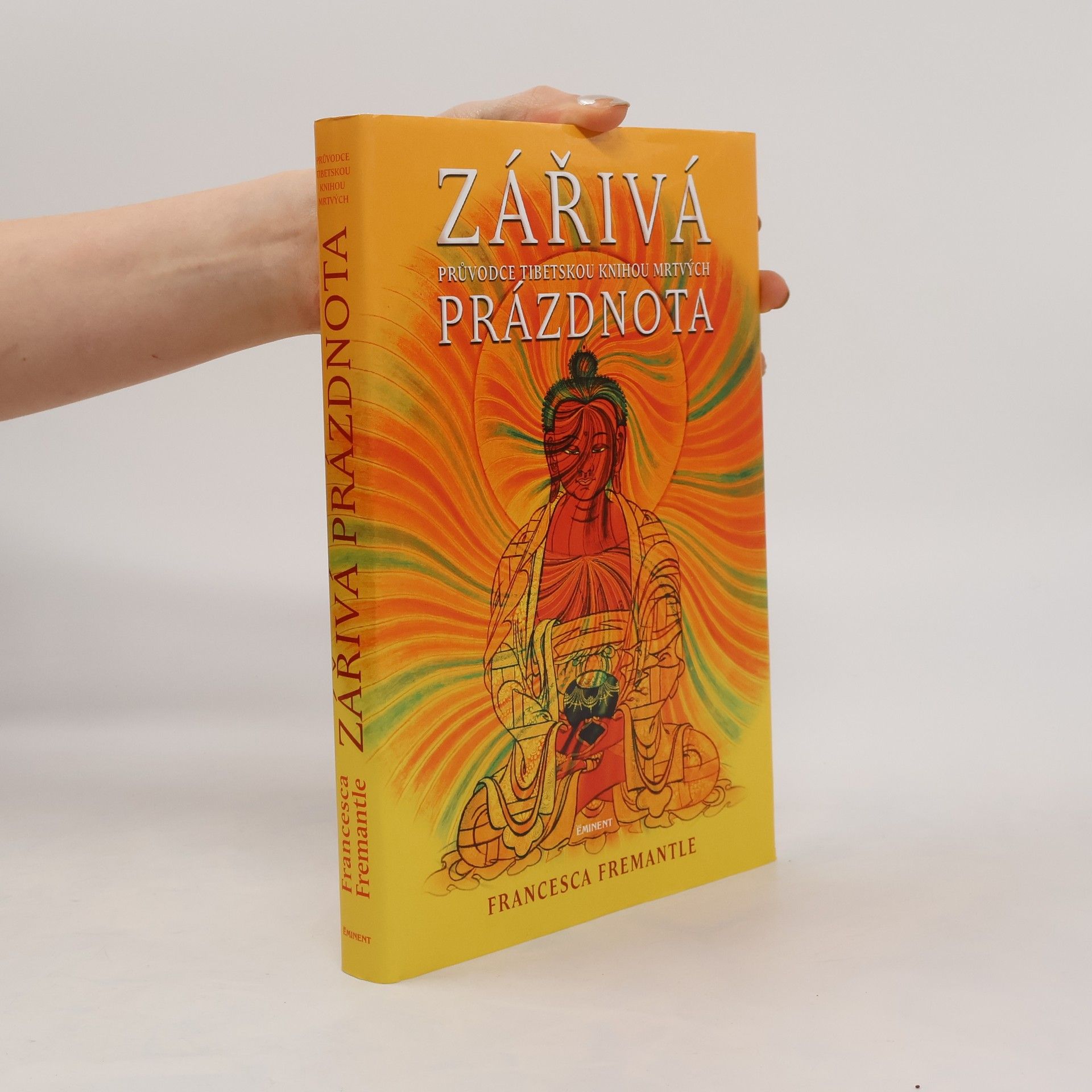 Francesca Fremantle Zářivá prázdnota. Průvodce Tibetskou knihou mrtvých