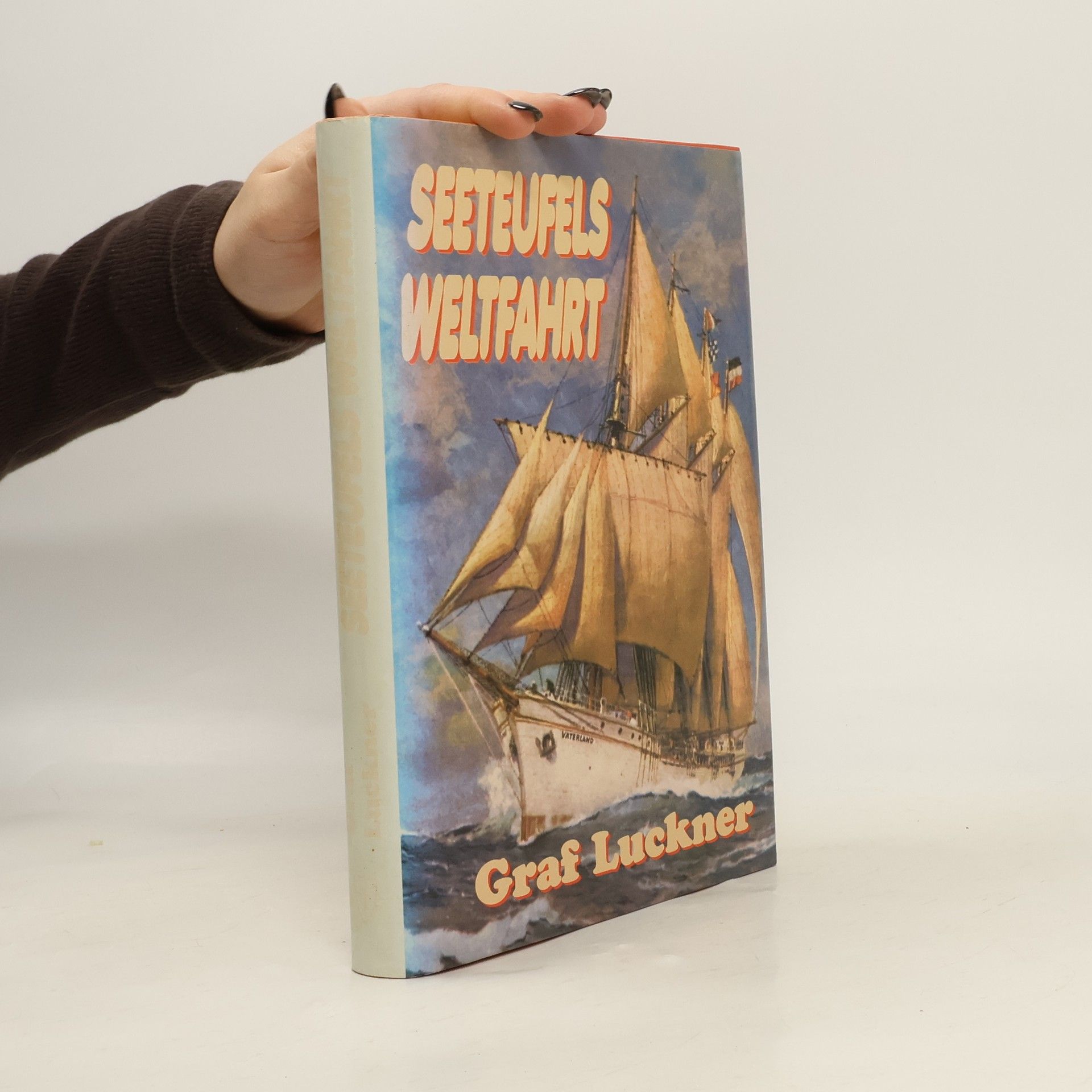 Felix von Luckner Seeteufels Weltfahrt