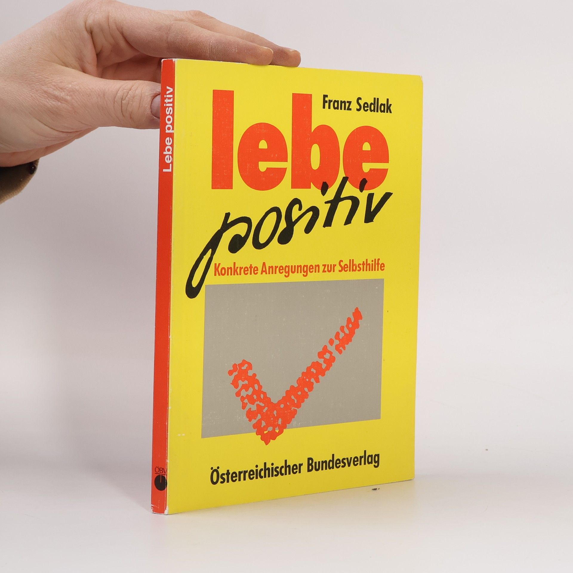 Franz Sedlak Lebe positiv