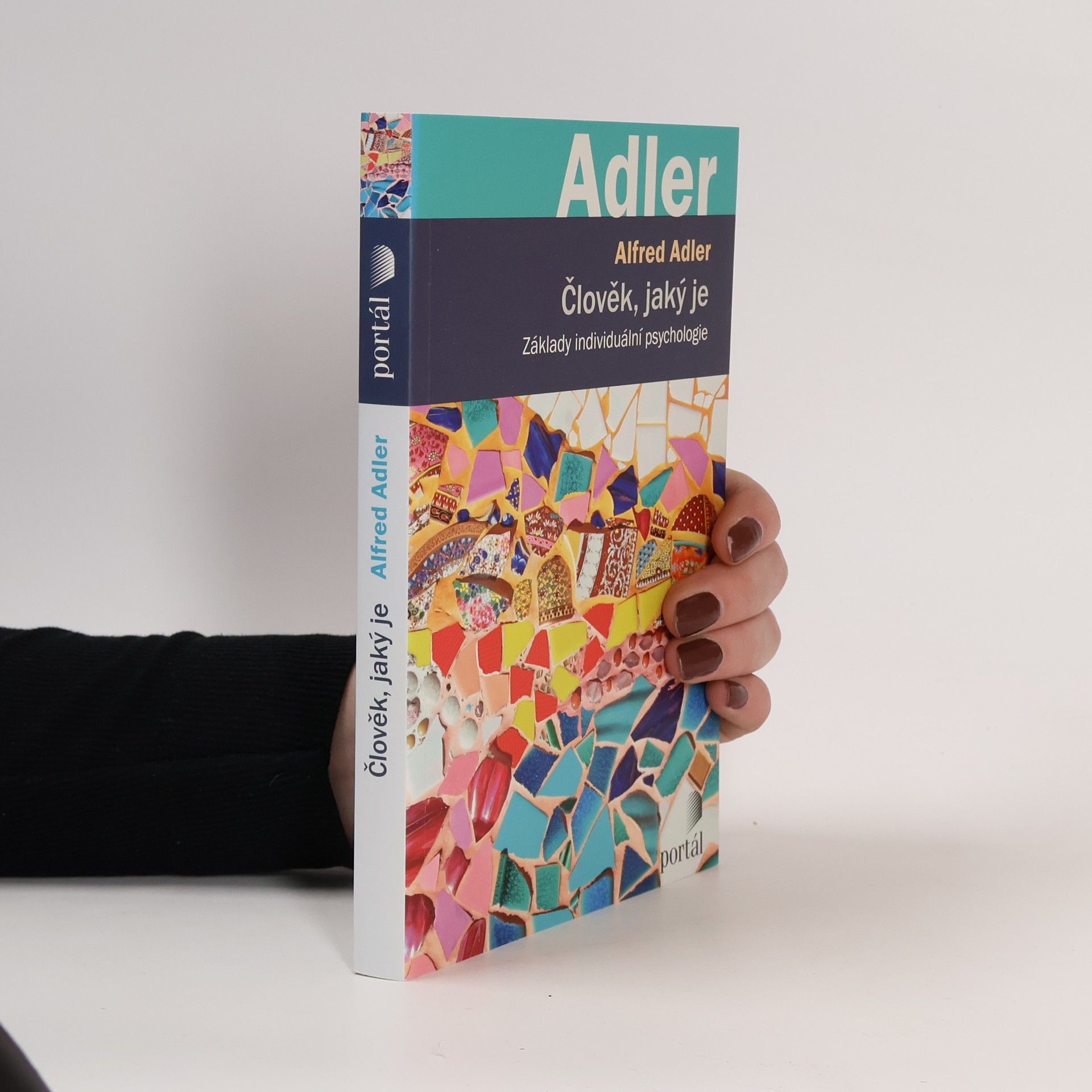 Alfred Adler Člověk, jaký je. Základy individuální psychologie