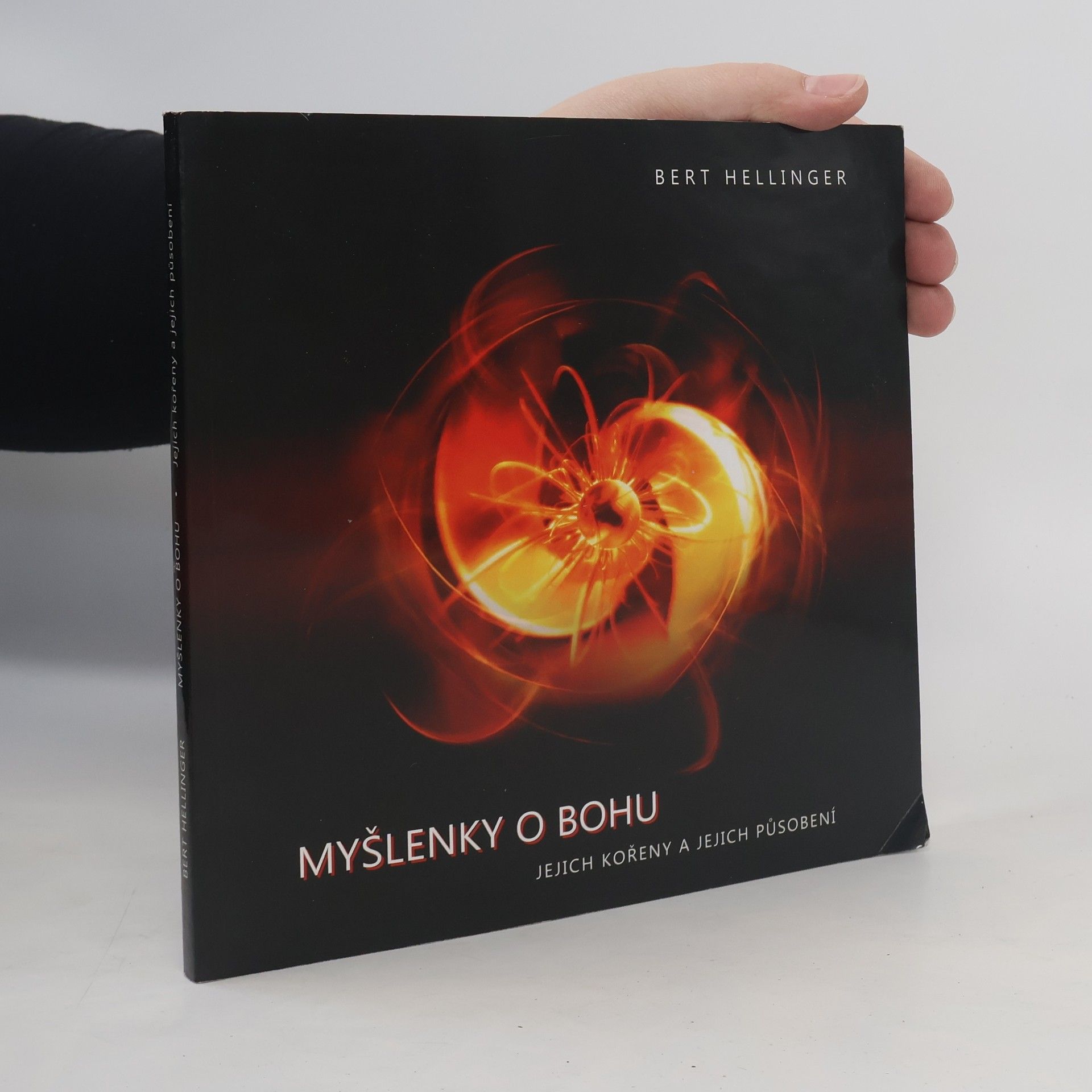 Bert Hellinger Myšlenky o Bohu. Jejich kořeny a jejich působení