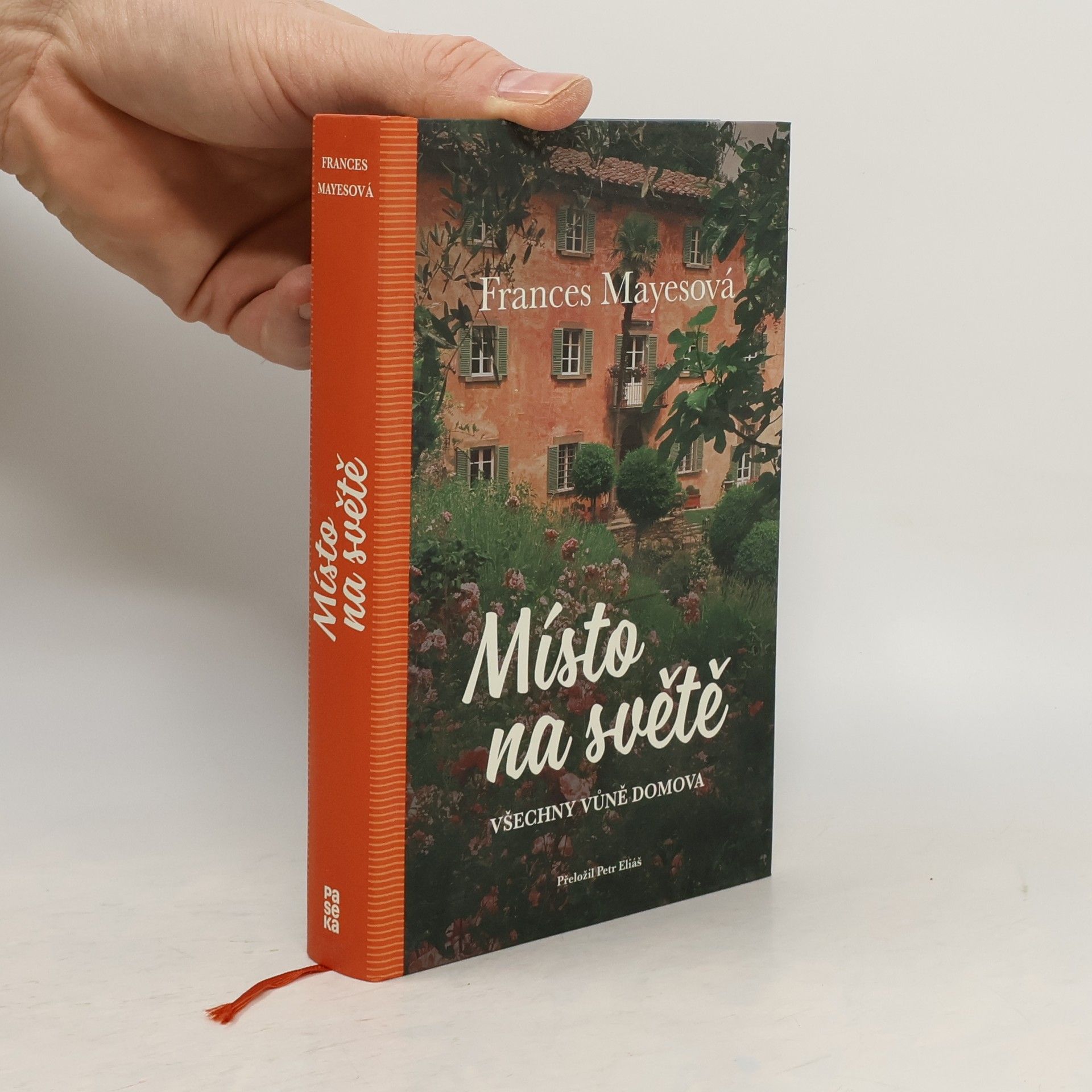 Frances Mayes Místo na světě : všechny vůně domova