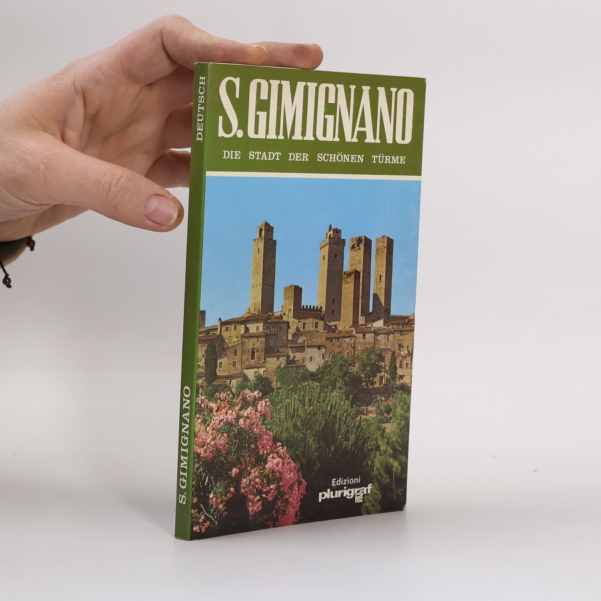 S. Gimignano Die Stadt der schönen Türme