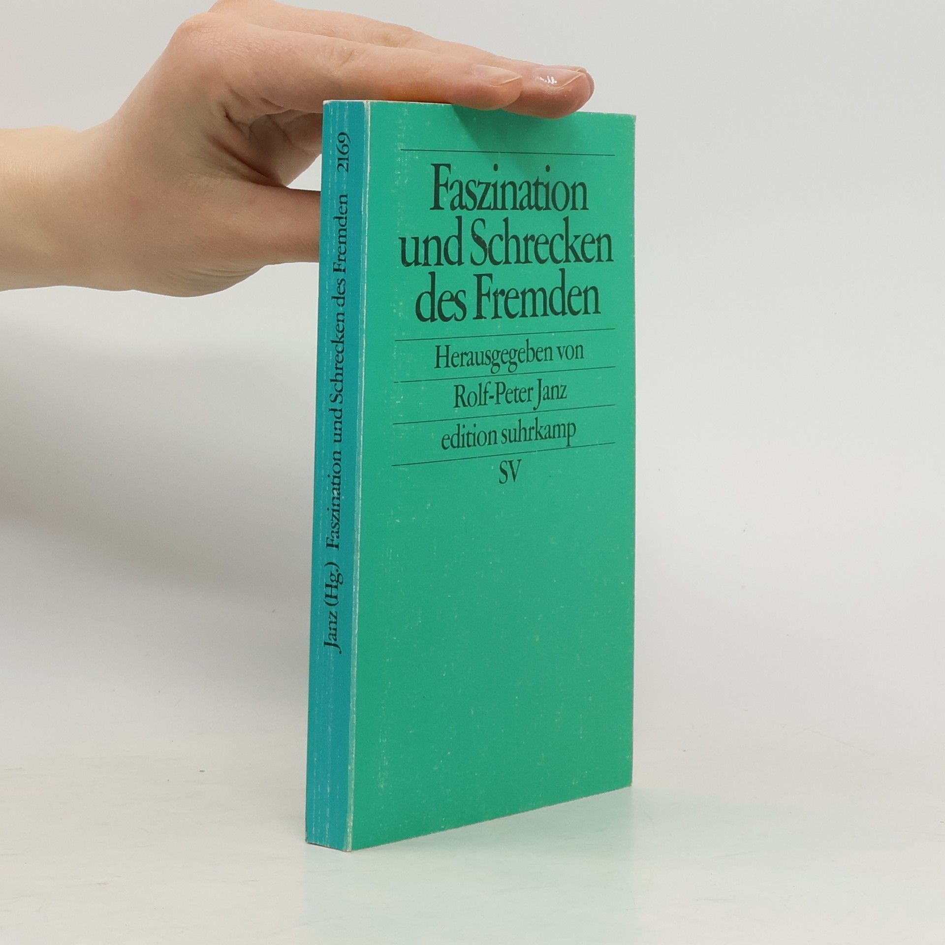 Rolf Peter Janz Edition Suhrkamp - 2169: Faszination und Schrecken des Fremden
