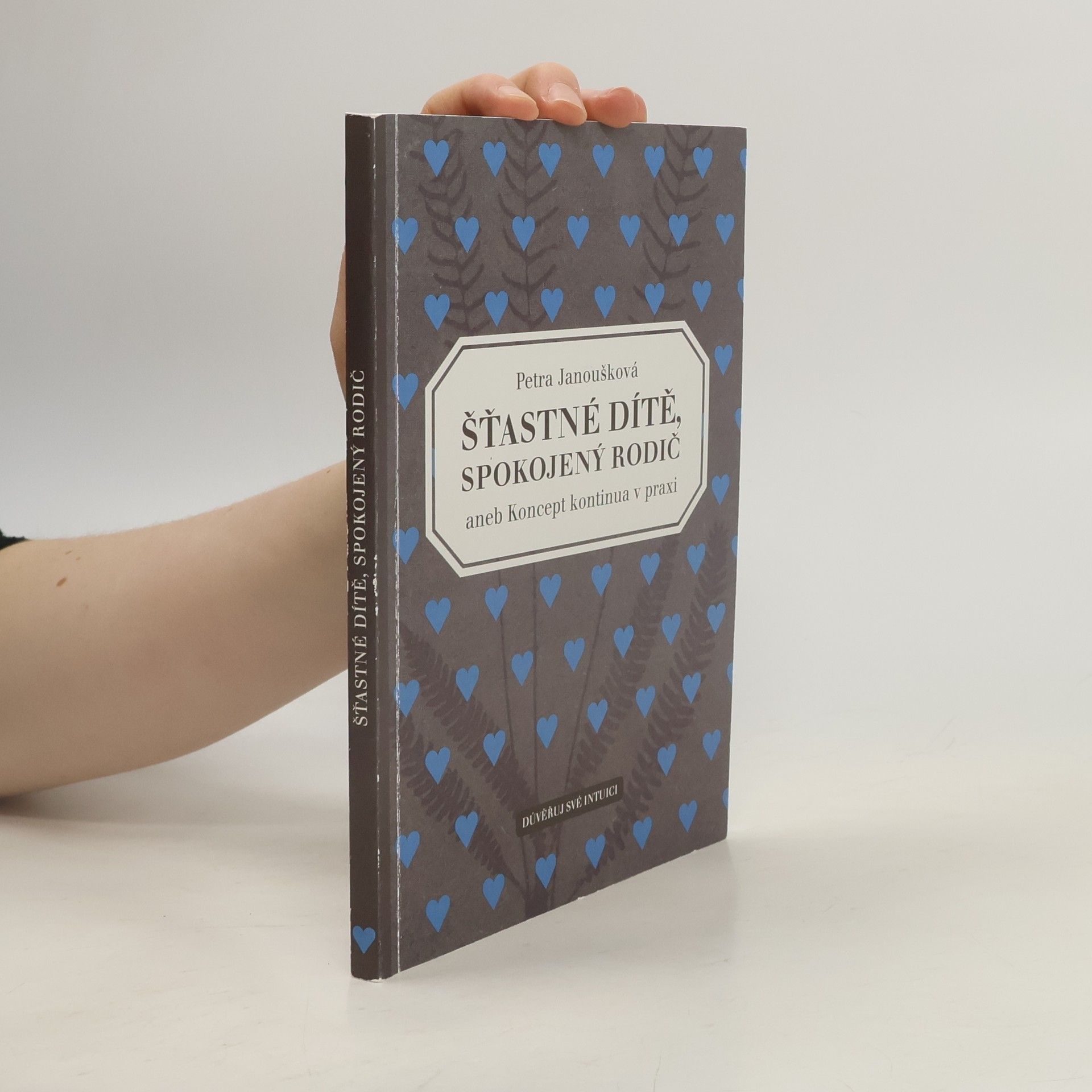 Petra Janoušková Šťastné dítě, spokojený rodič aneb koncept kontinua v praxi