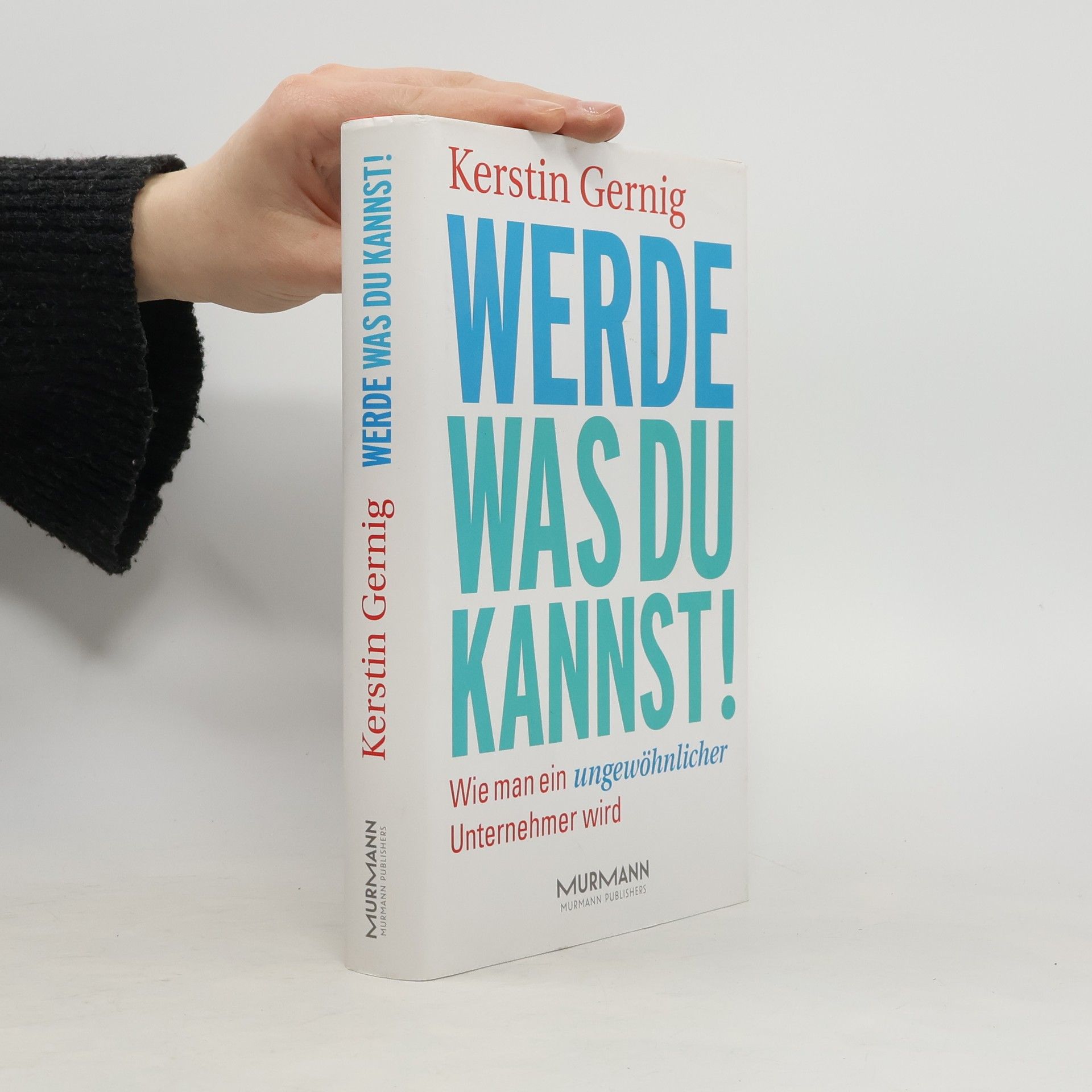 Kerstin Gernig Werde, was du kannst!