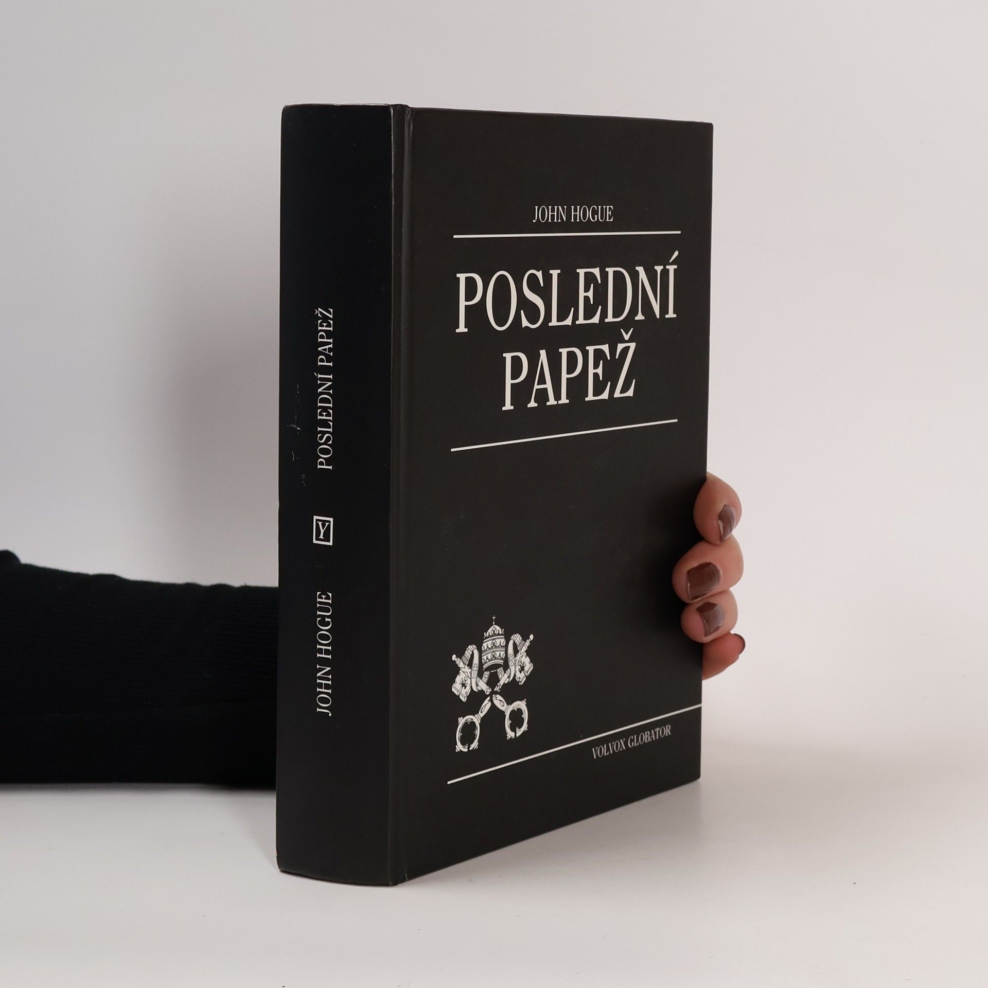 John Hogue Poslední papež. Úpadek a pád římskokatolické církve