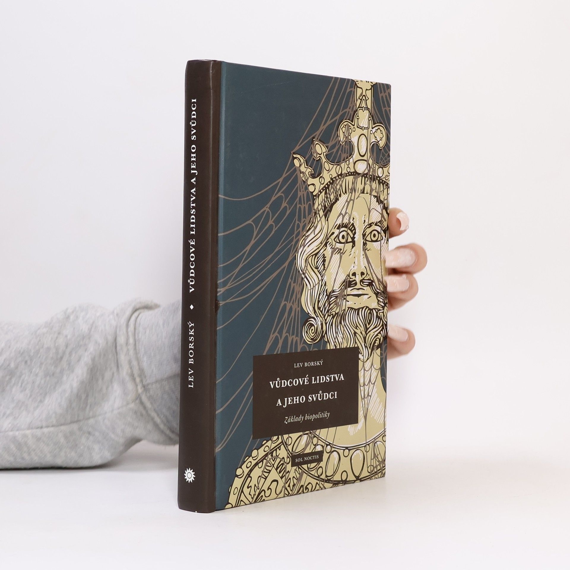 Lev Borský Vůdcové lidstva a jeho svůdci: Základy biopolitiky