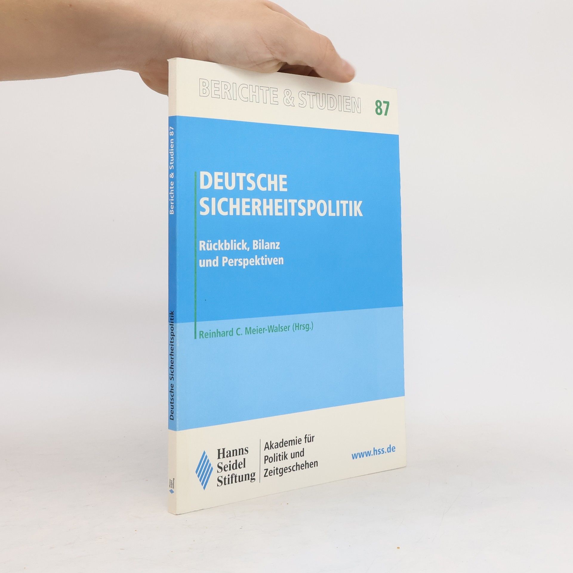 Berichte und Studien der Hanns-Seidel-Stiftung - 87: Deutsche Sicherheitspolitik