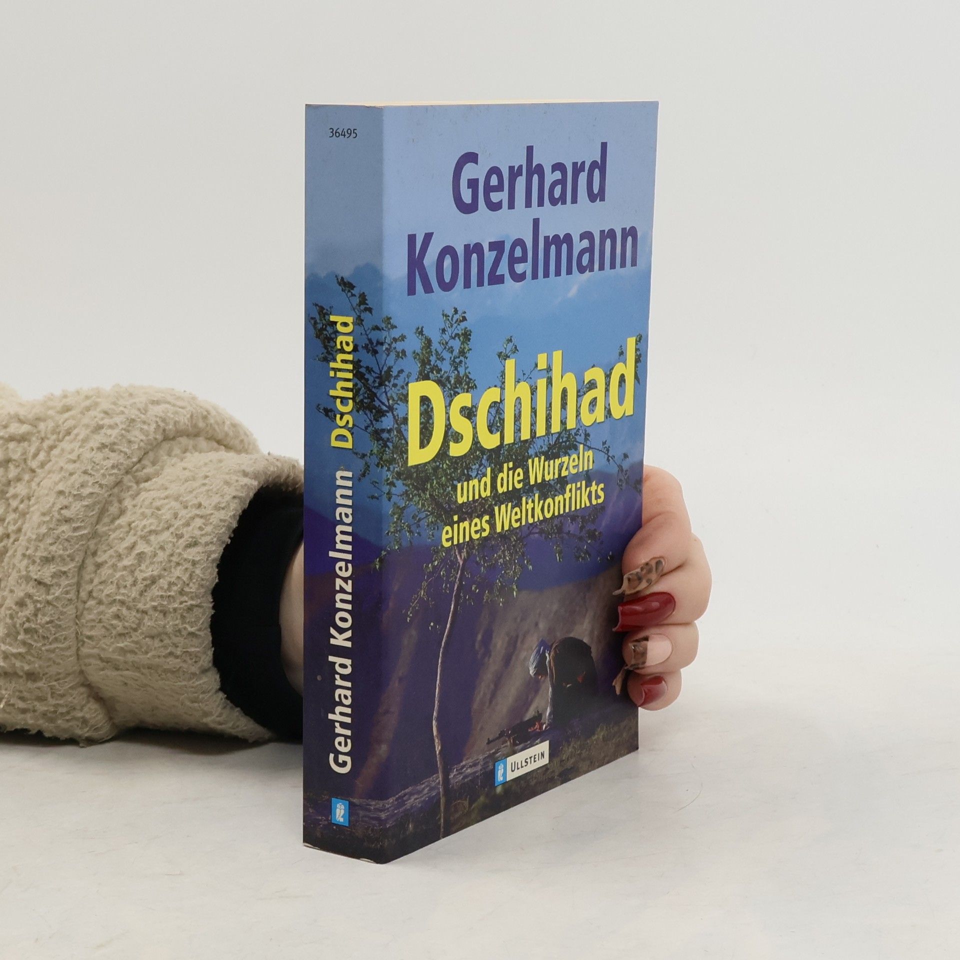 Gerhard Konzelmann Dschihad und die Wurzeln eines Weltkonflikts