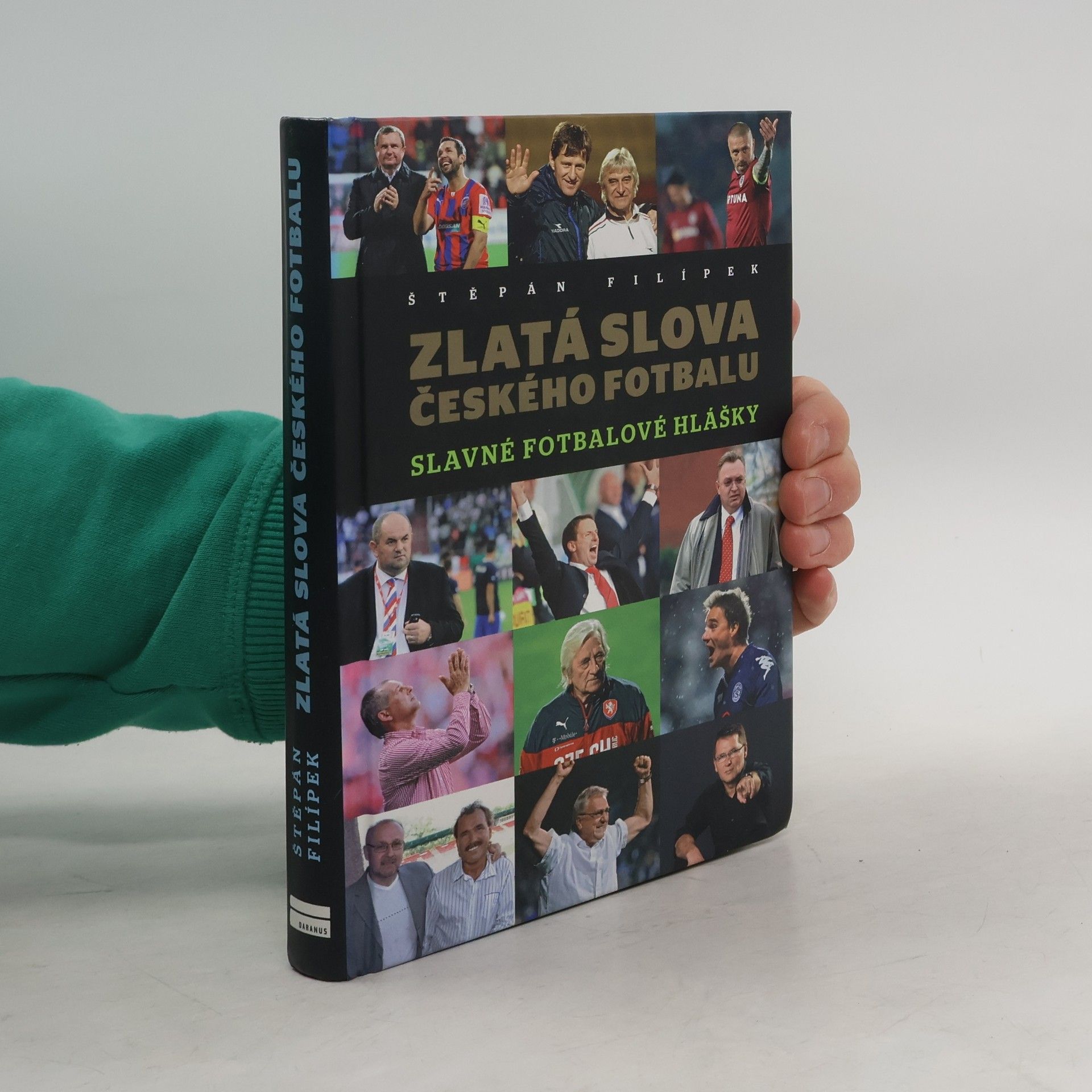 Štěpán Filípek Zlatá slova českého fotbalu : slavné fotbalové hlášky