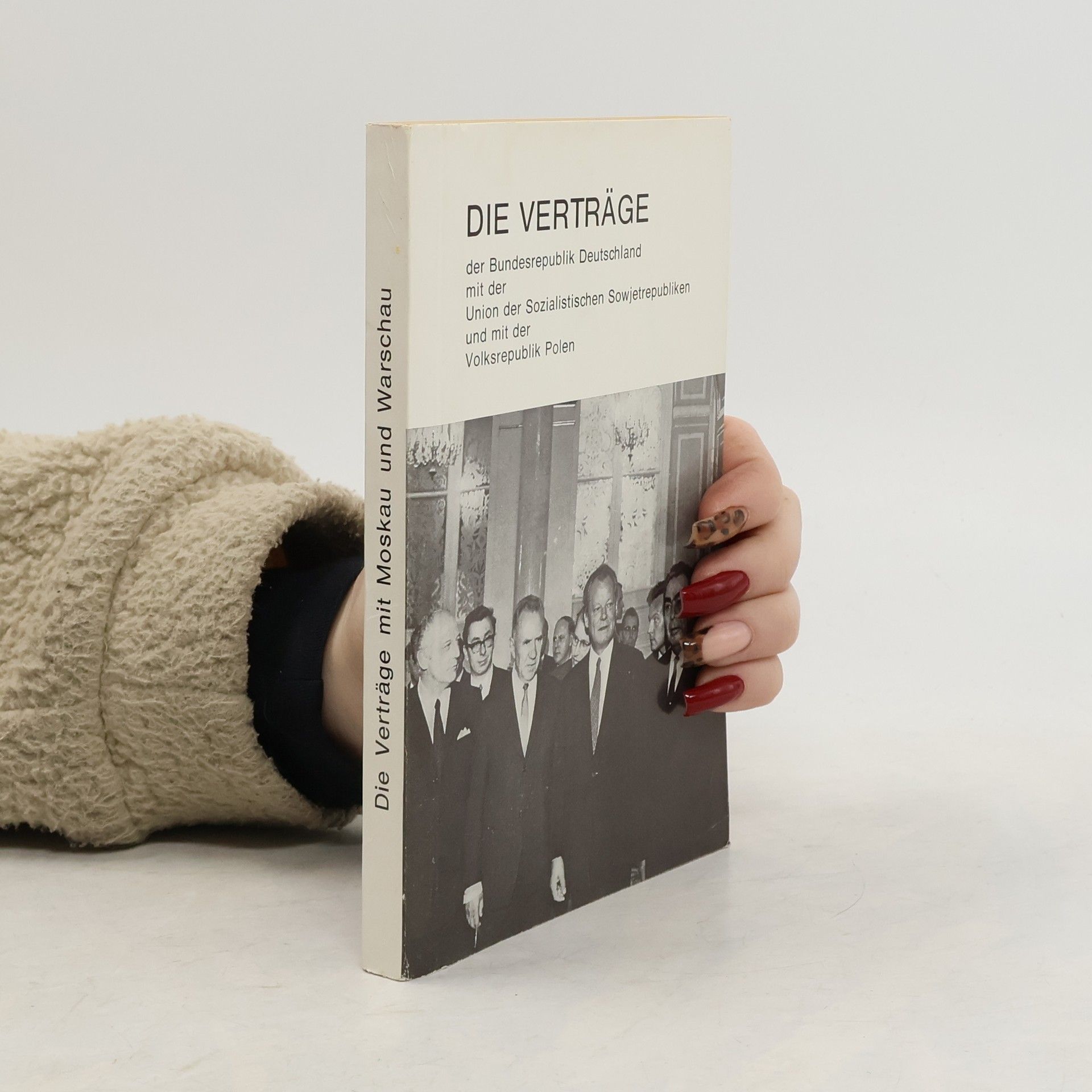 Autorenkollektiv Die Verträge der Bundesrepublik Deutschland mit der Union der Sozialistischen Sowjetrepubliken und mit der Volksrepublik Polen