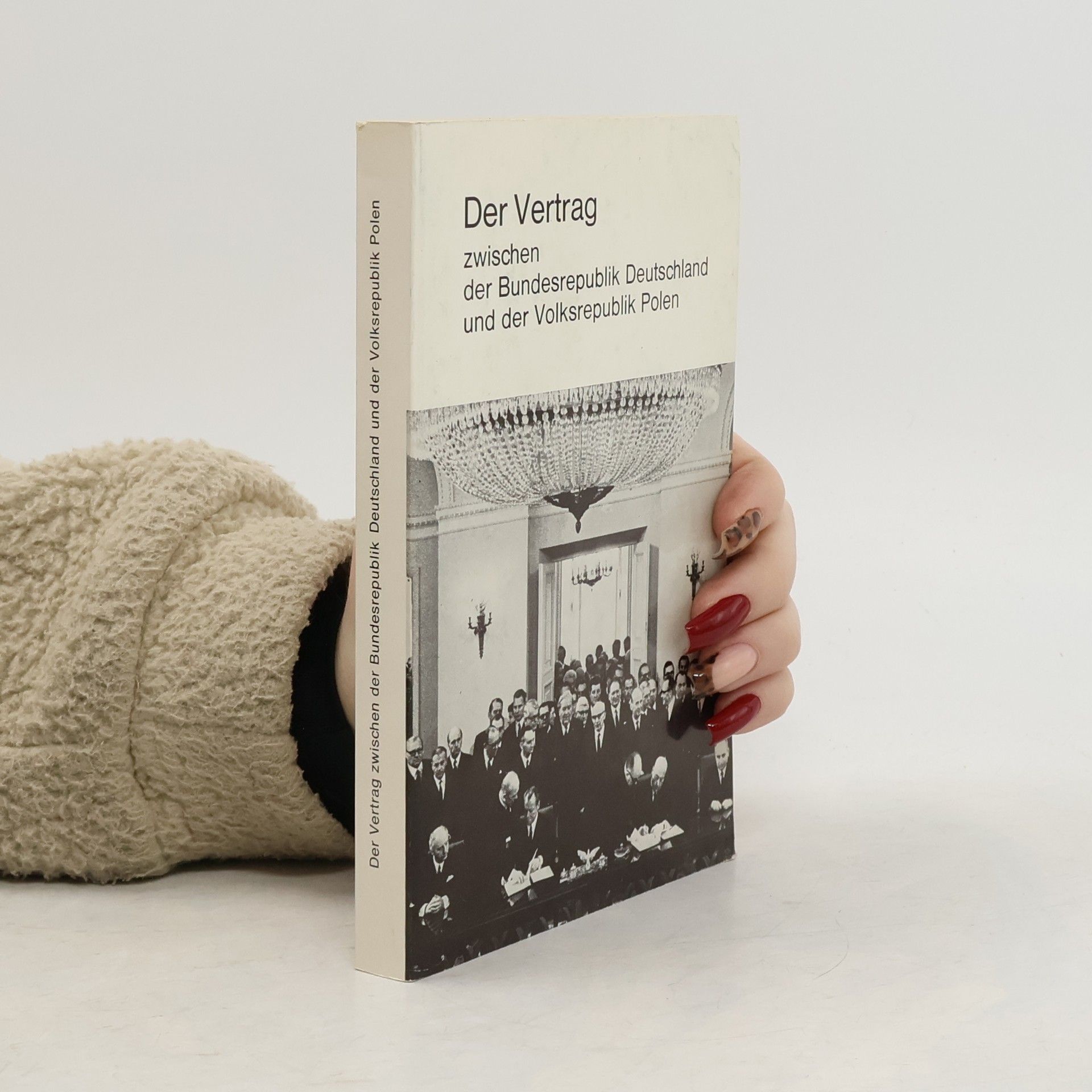 Various authors Die Verträge der Bundesrepublik Deutschland mit der Union der Sozialistischen Sowjetrepubliken und mit der Volksrepublik Polen