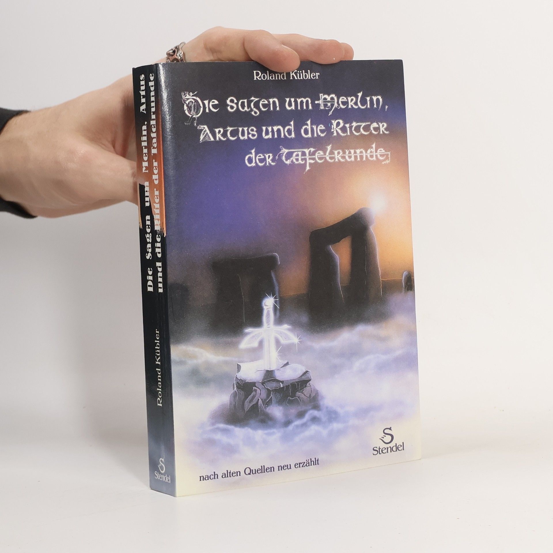 Roland Kübler Die Sagen um Merlin, Artus und die Ritter der Tafelrunde