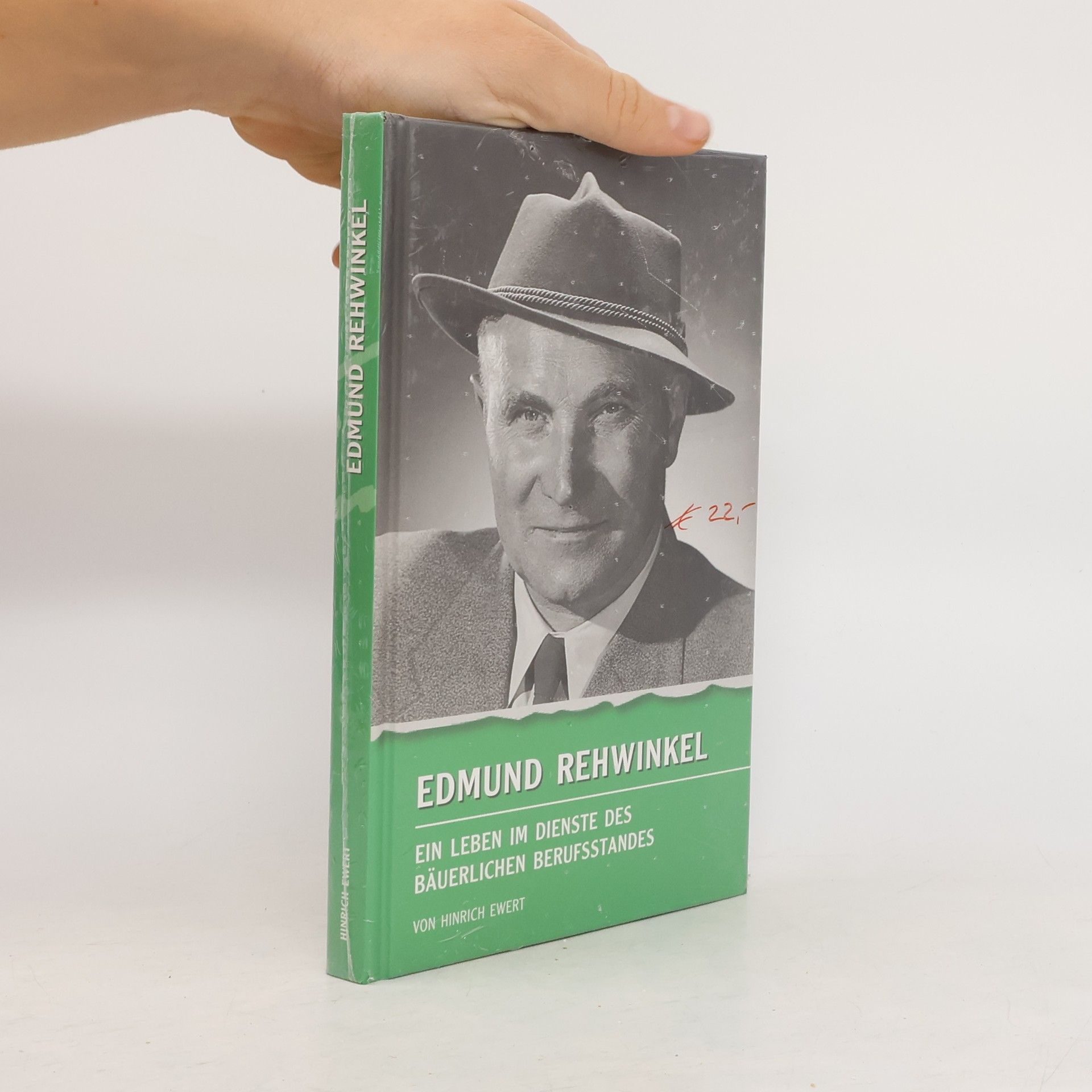 Hinrich Ewert Edmund Rehwinkel. Ein Leben im Dienste des bäuerlichen Berufsstandes