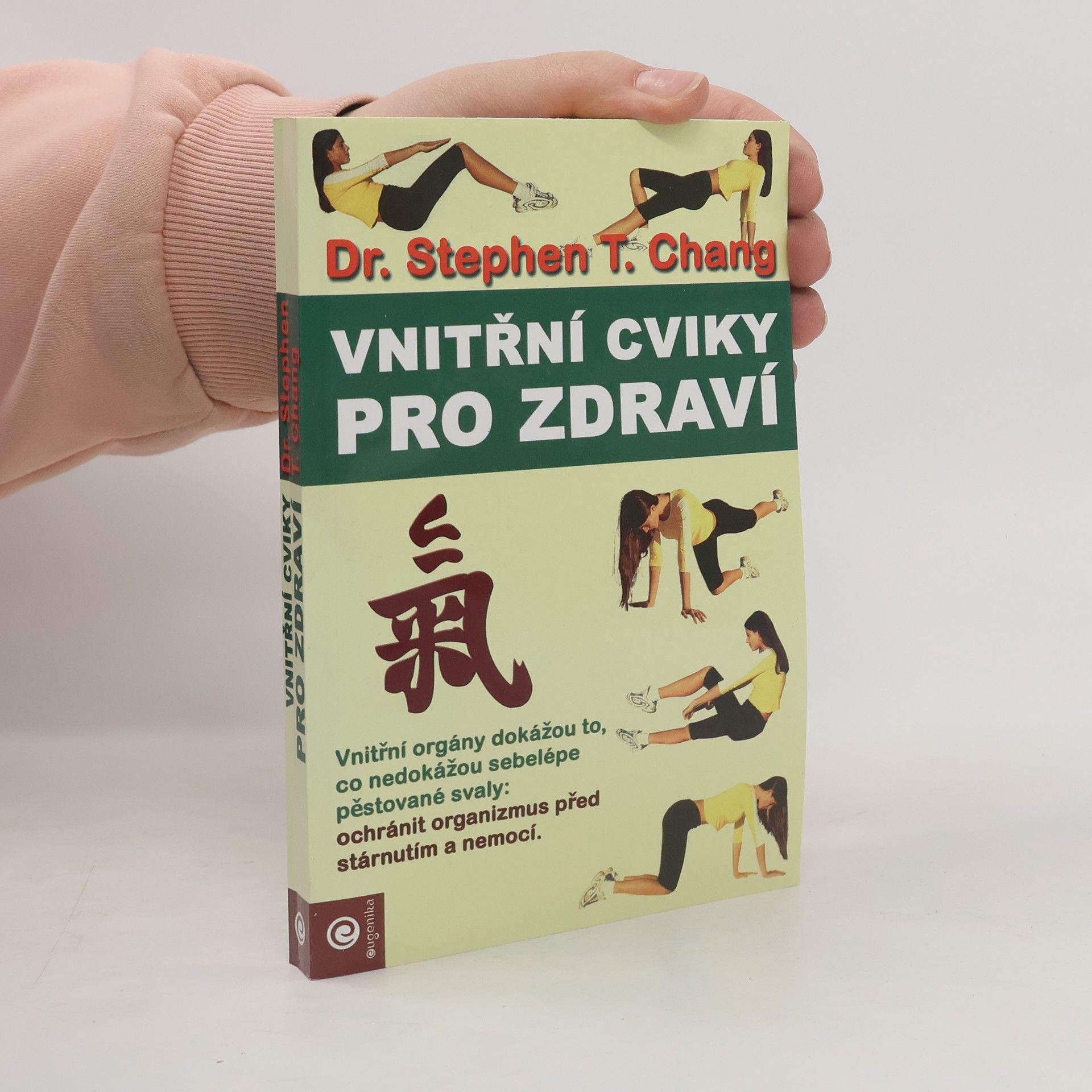 Stephen Thomas Chang Vnitřní cviky pro zdraví. Praktická příručka