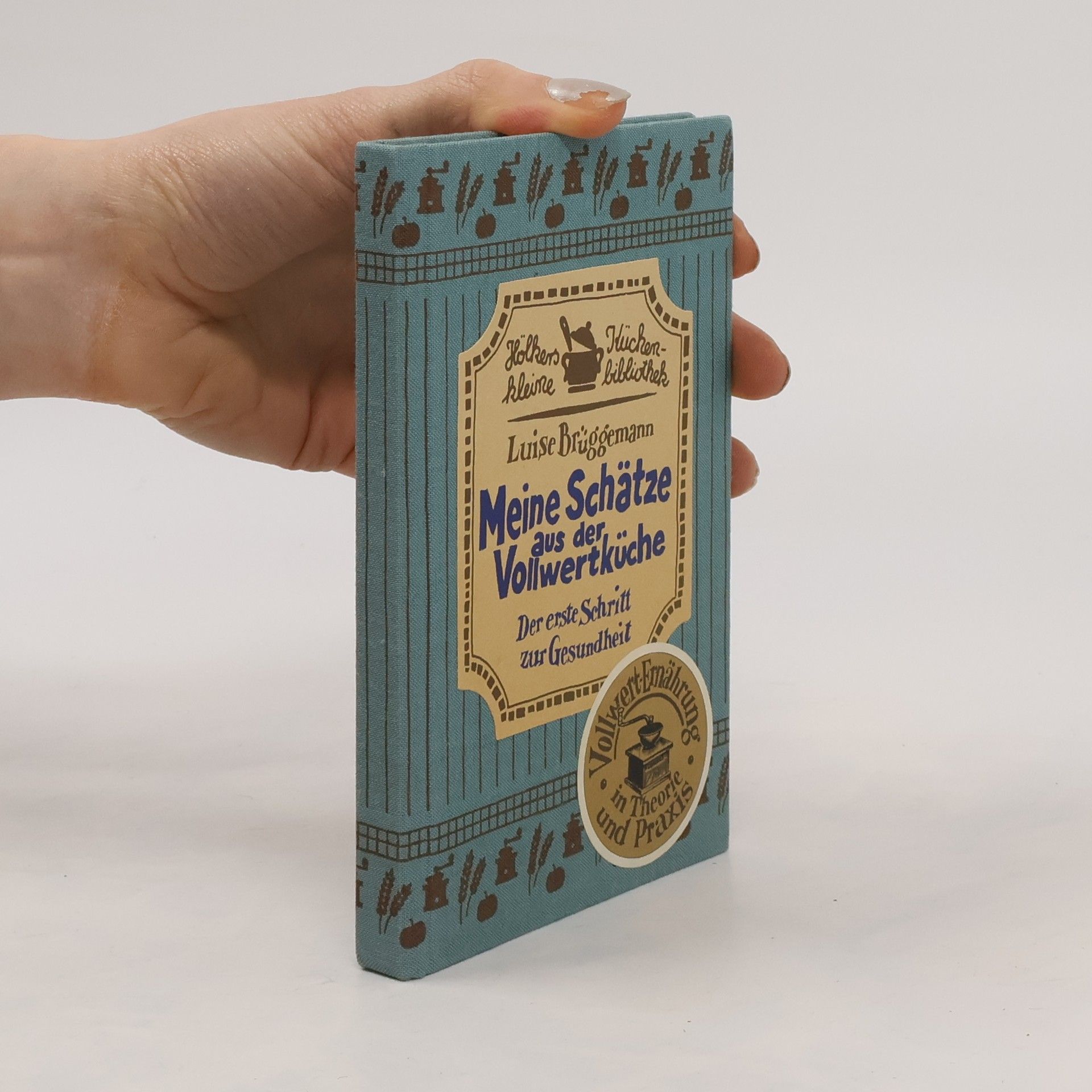 Meine Schätze aus der Vollwertküche