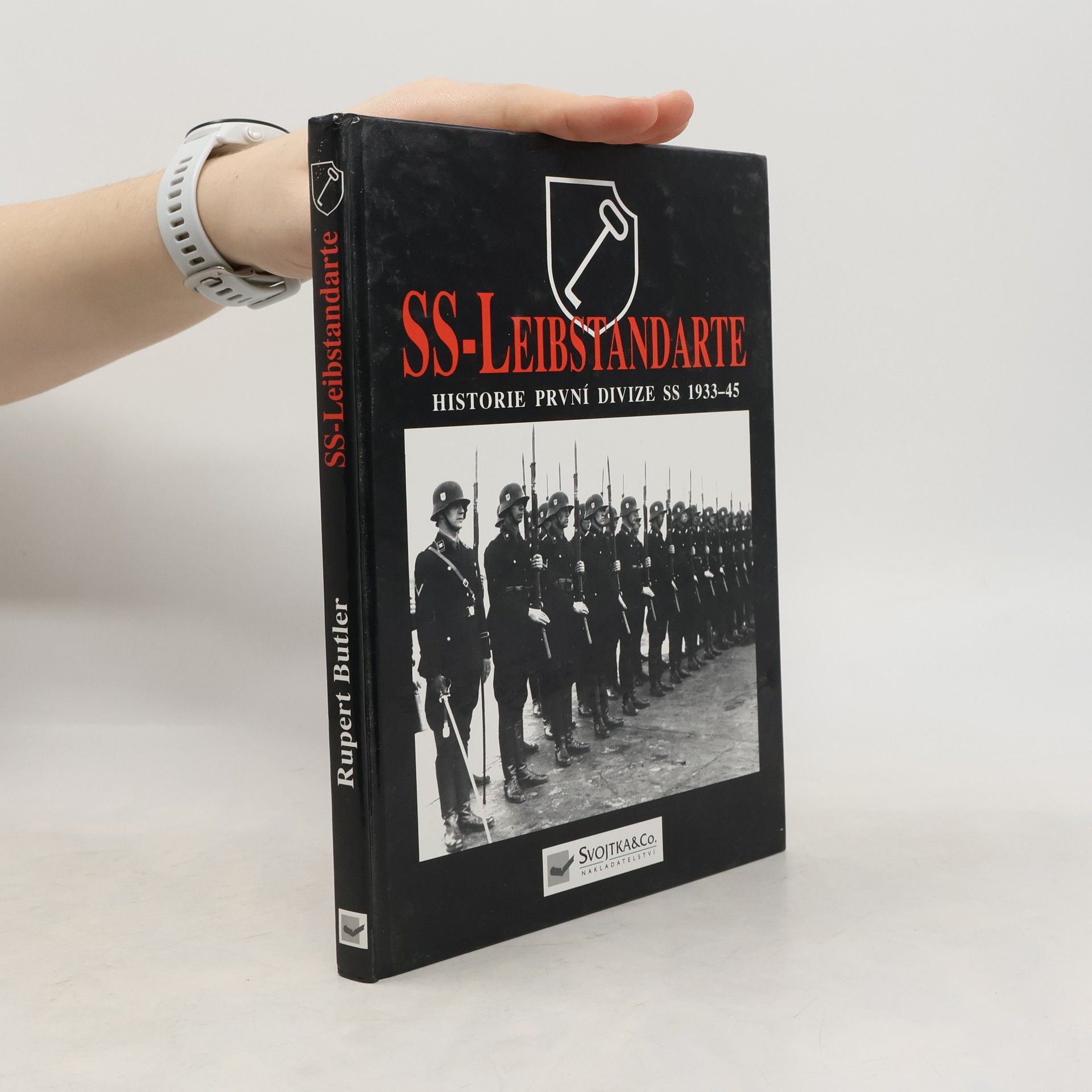 Rupert Butler SS - Leibstandarte. Historie první z divizí SS 1933-1945