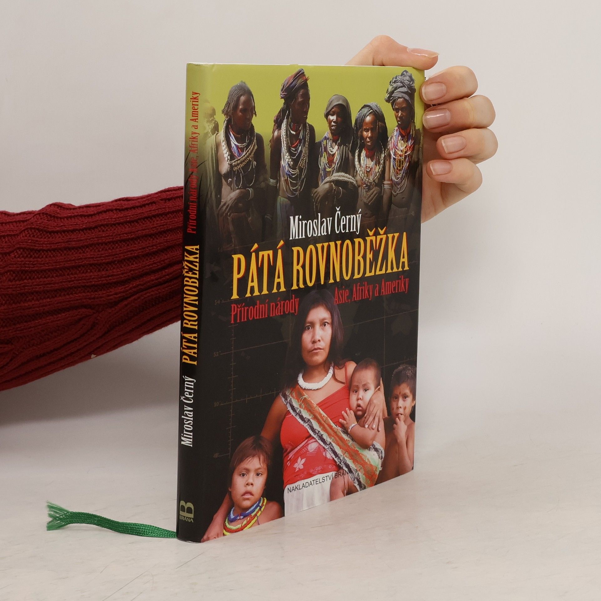 Miroslav Černý Pátá rovnoběžka: Přírodní národy Asie, Afriky a Ameriky