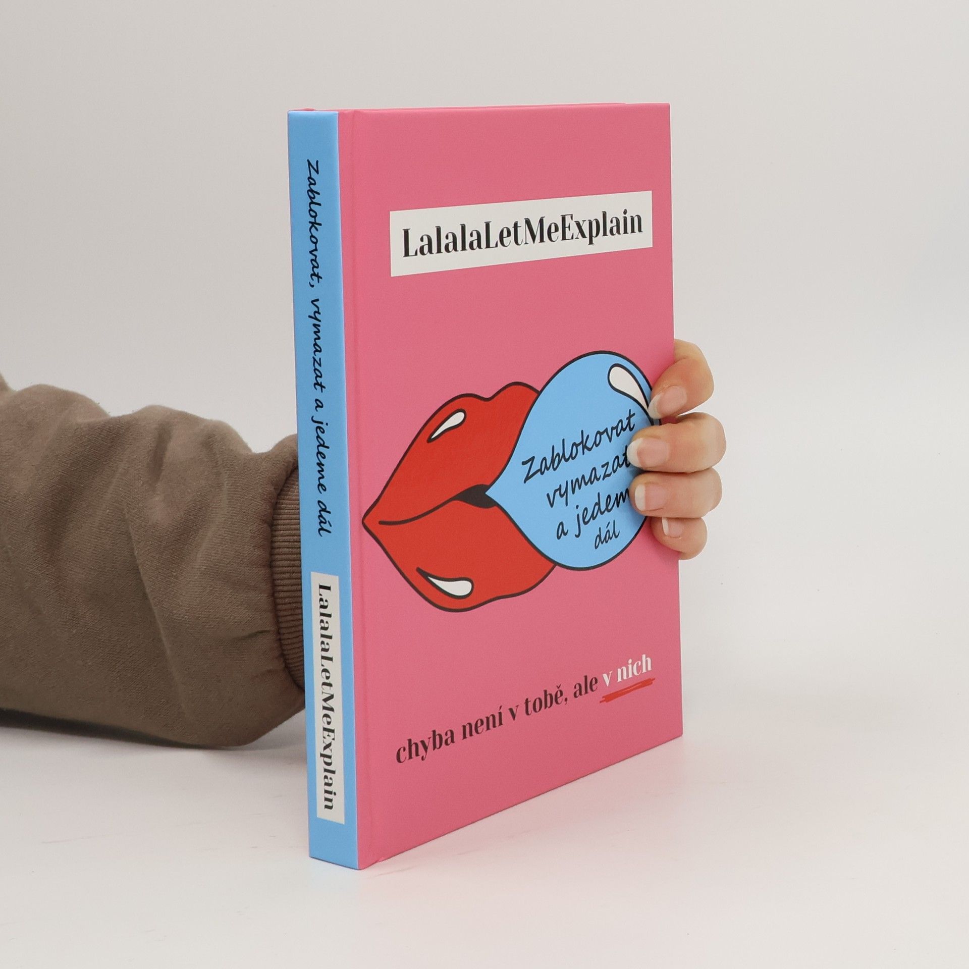 LalalaLetMeExplain Zablokovat, vymazat a jedeme dál. Chyba není v tobě, ale v nich