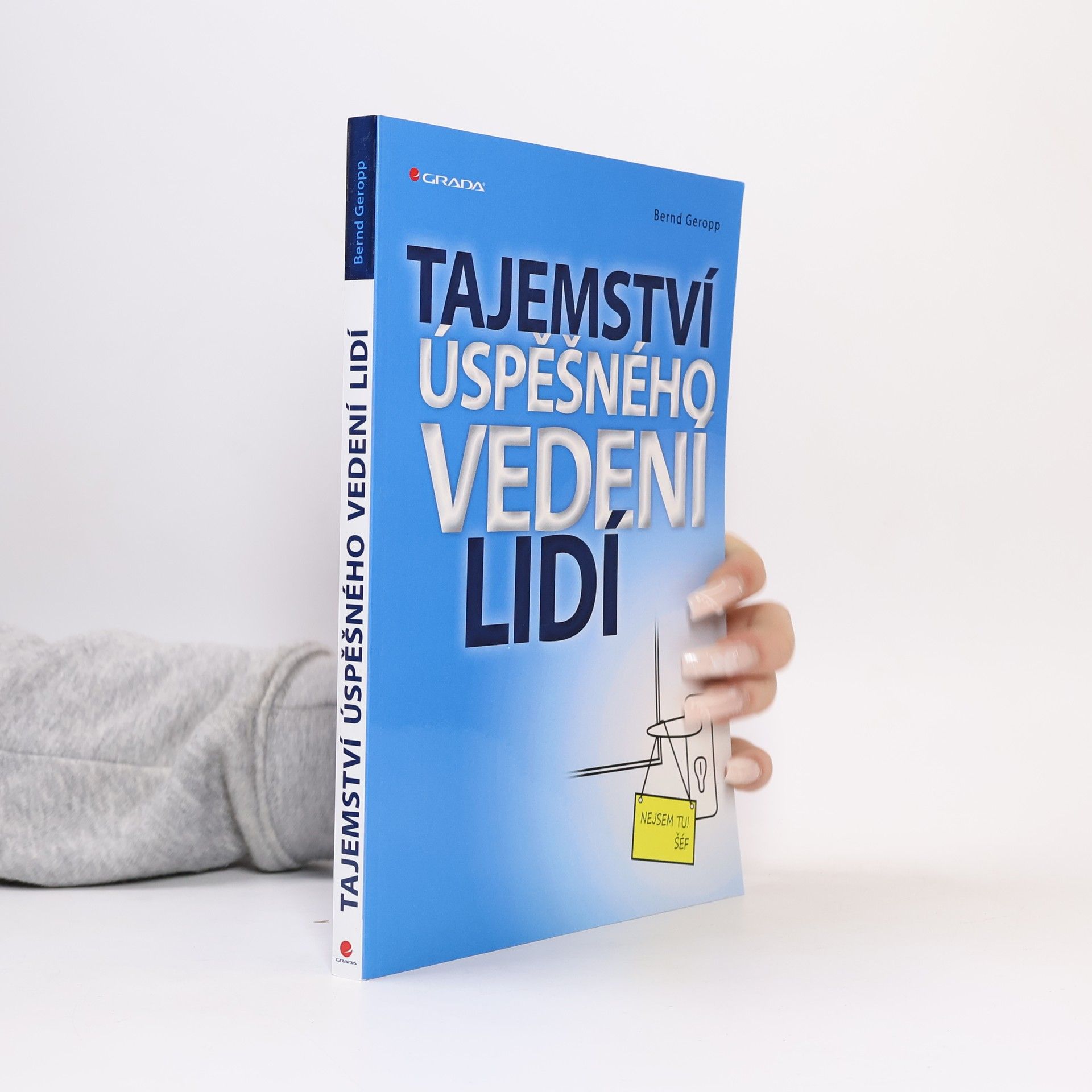 Bernd Geropp Tajemství úspěšného vedení lidí