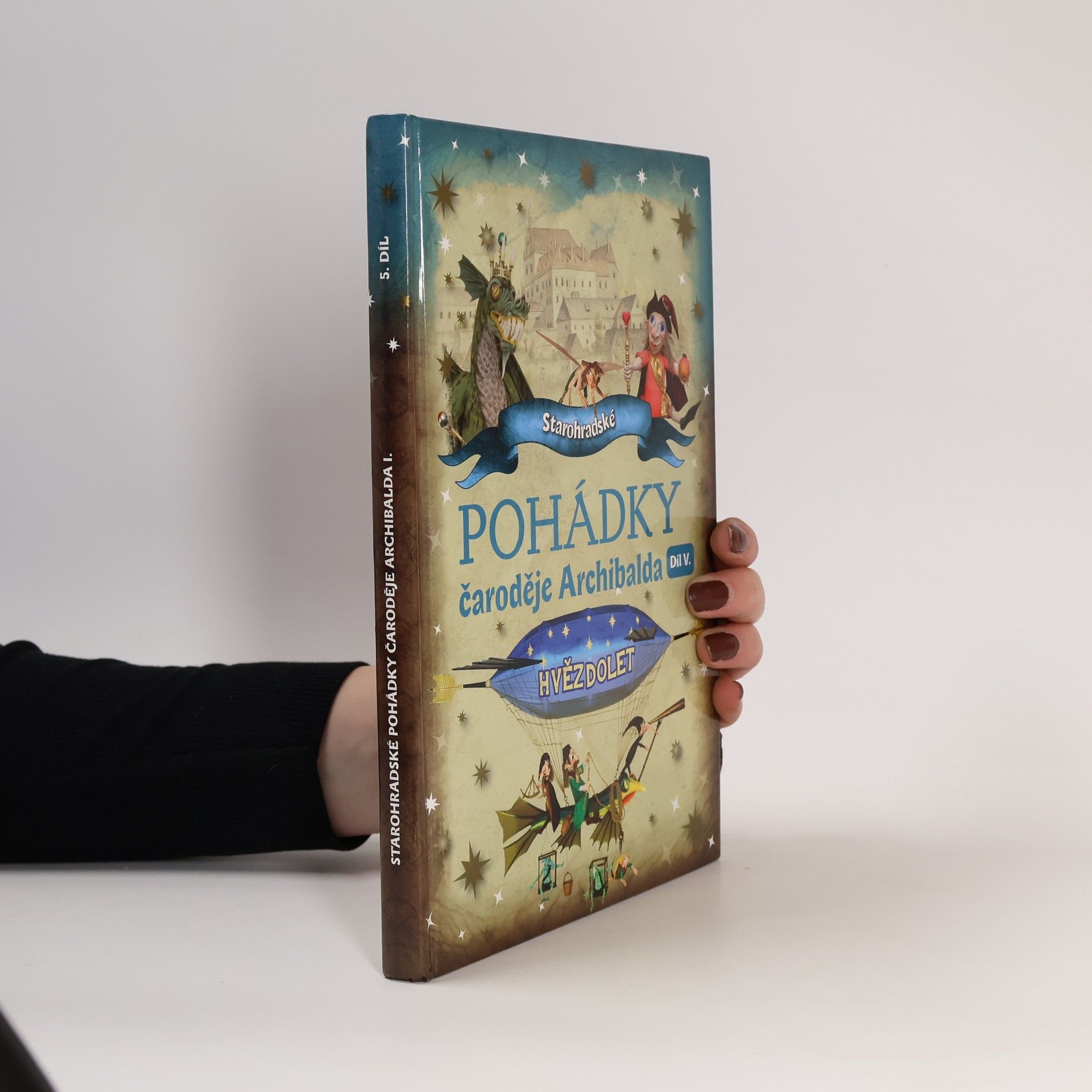 Petra Sukoá Starohradské pohádky čaroděje Archibalda I. Hvězdolet (5. díl)