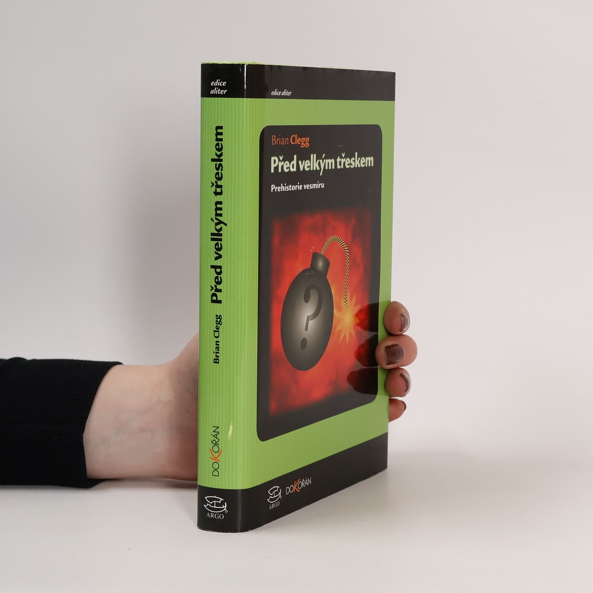 Brian Clegg Před velkým třeskem: Prehistorie vesmíru