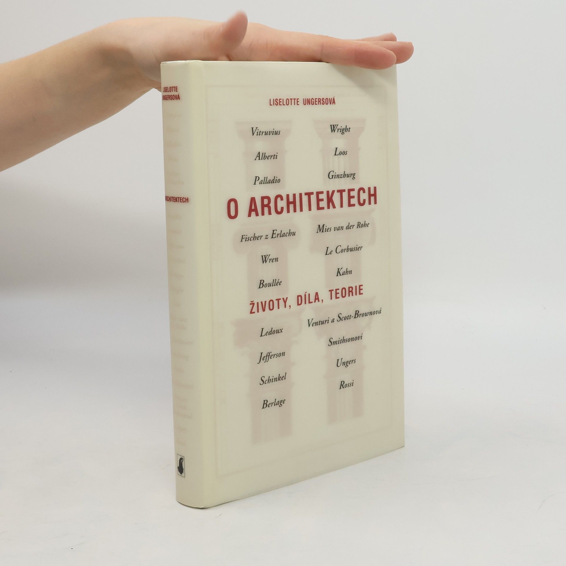 Liselotte Ungers O architektech : životy, díla, teorie