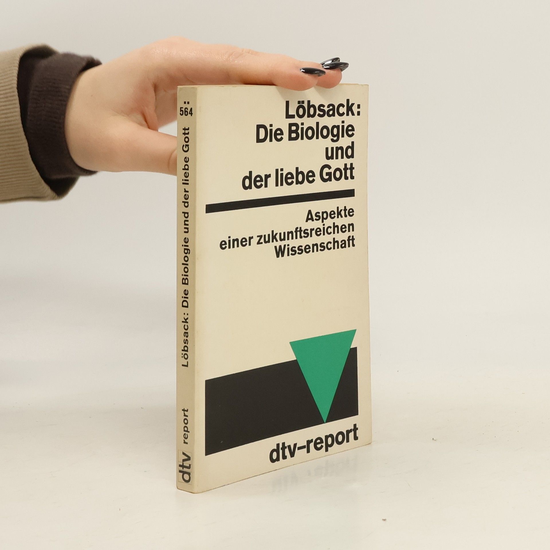 Theo Löbsack Die Biologie und der liebe Gott