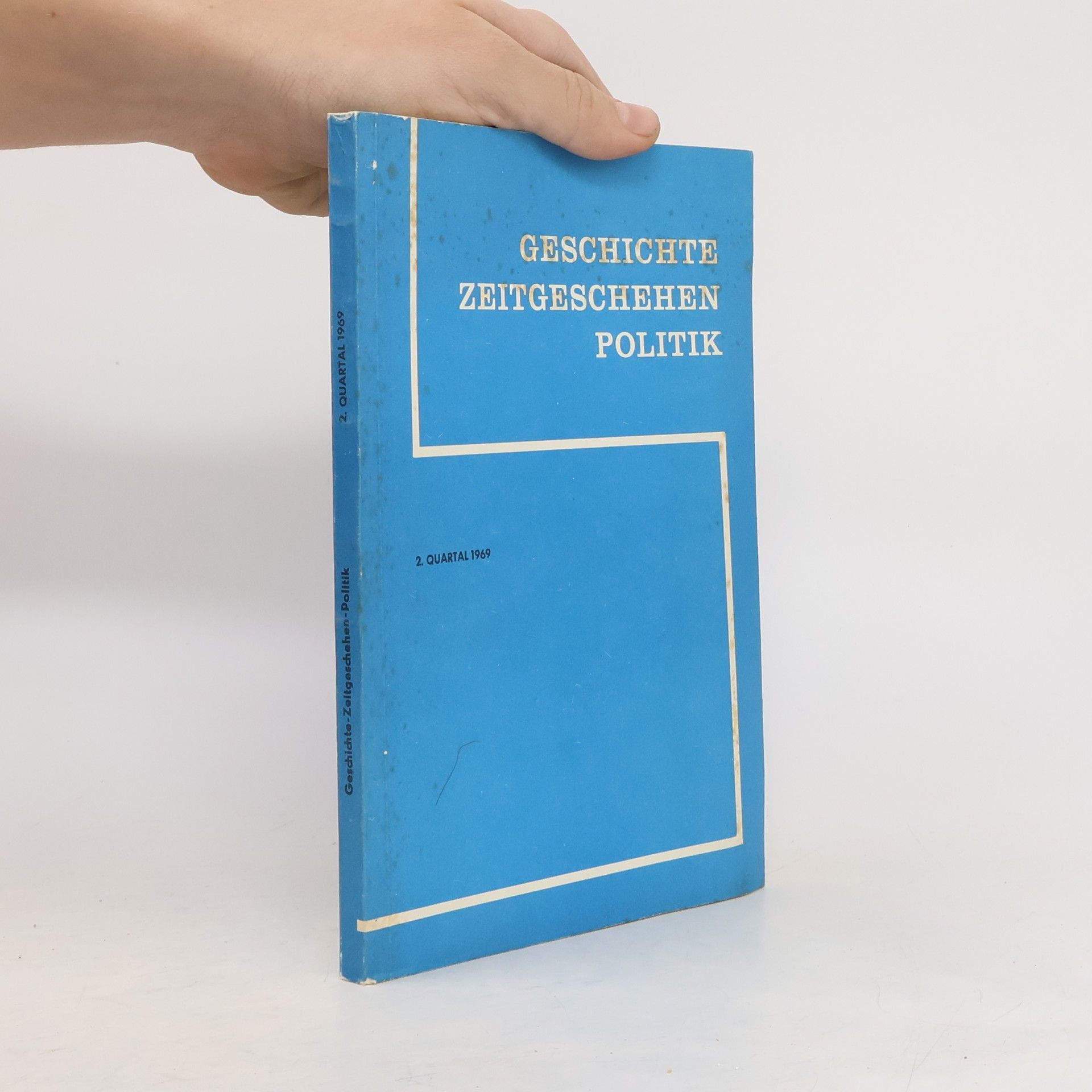 Autorenkollektiv Geschichte, Zeitgeschehen, Politik. 2. Quartal 1969