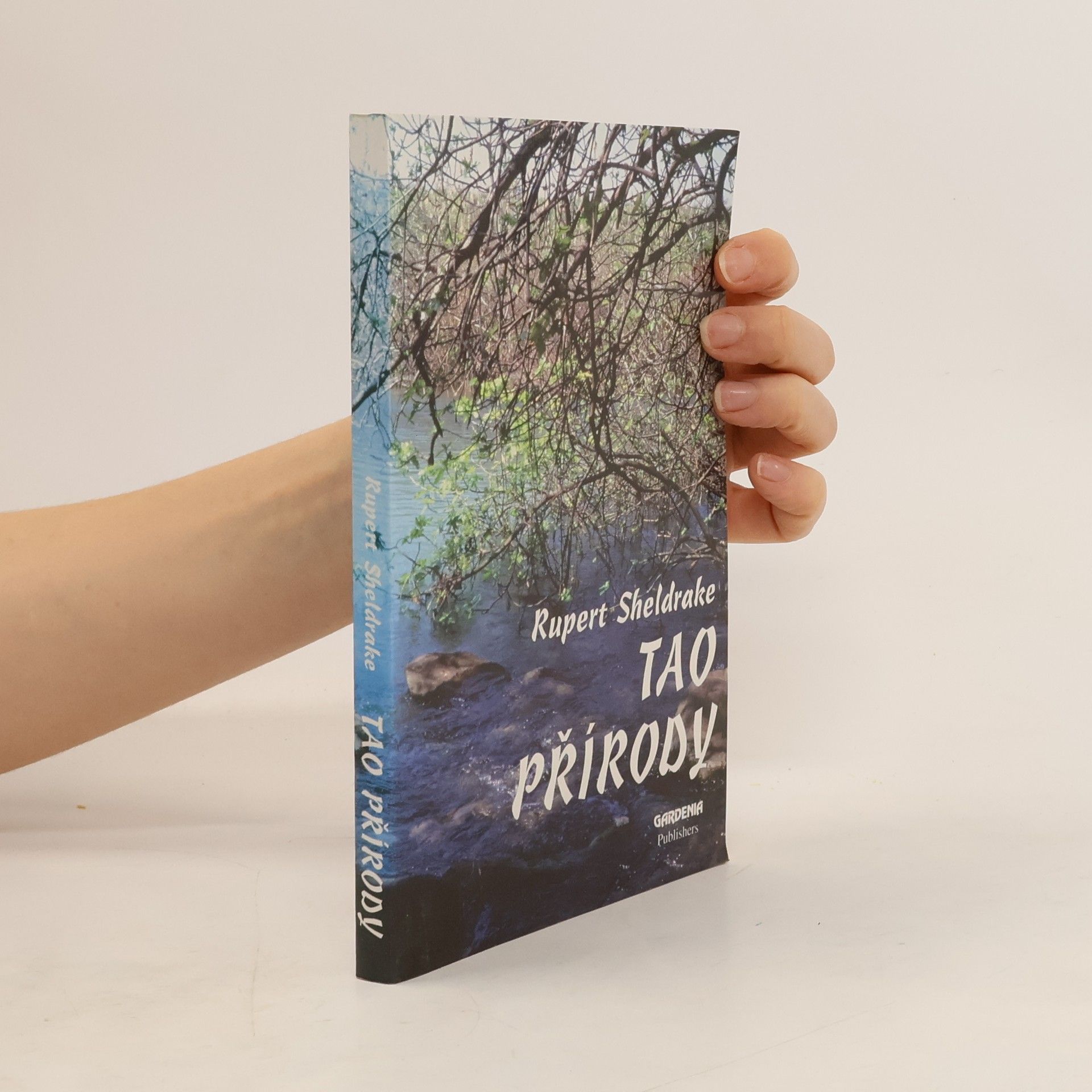 Rupert Sheldrake Tao přírody : Znovuzrození posvátnosti přírody ve vědě