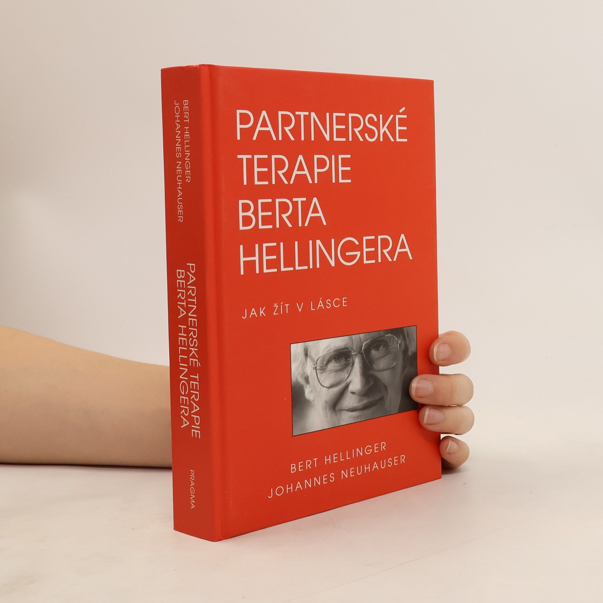 Johannes Neuhauser Partnerské terapie Berta Hellingera: Jak žít v lásce