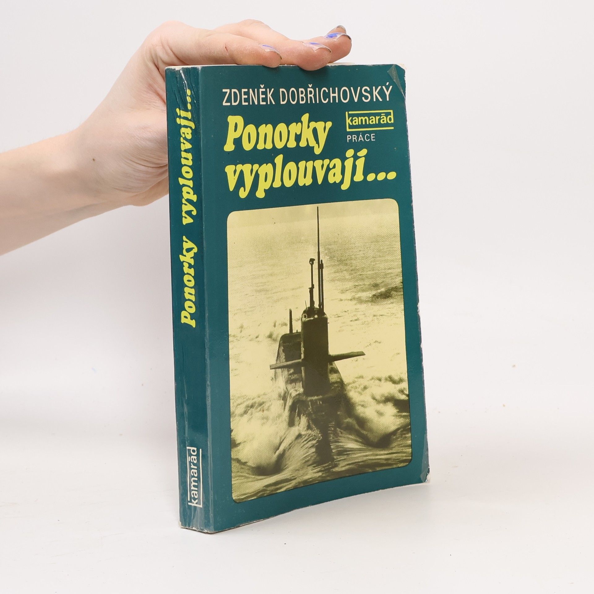 Zdeněk Dobřichovský Ponorky vyplouvají...