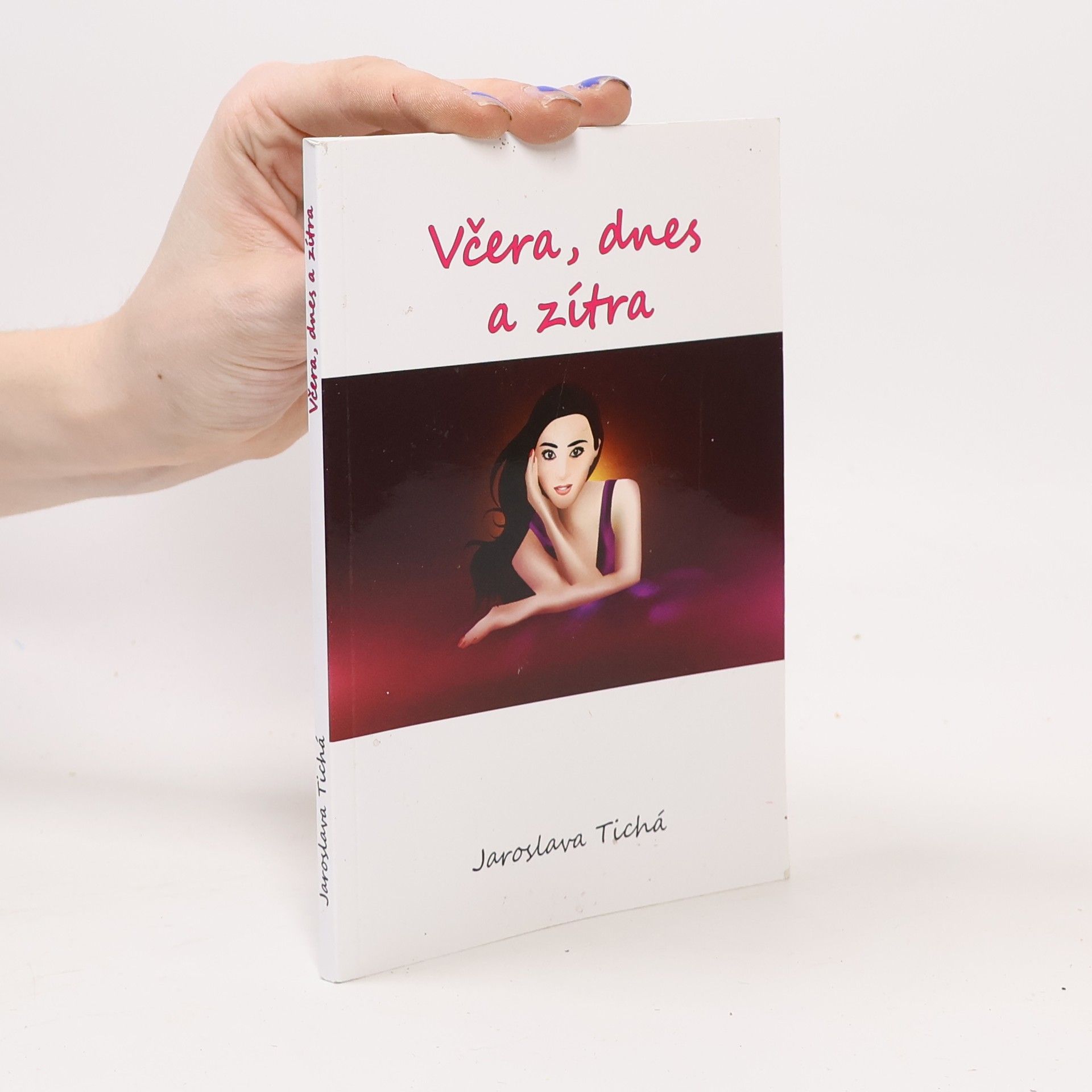 Tichá Jaroslava Včera, dnes a zítra