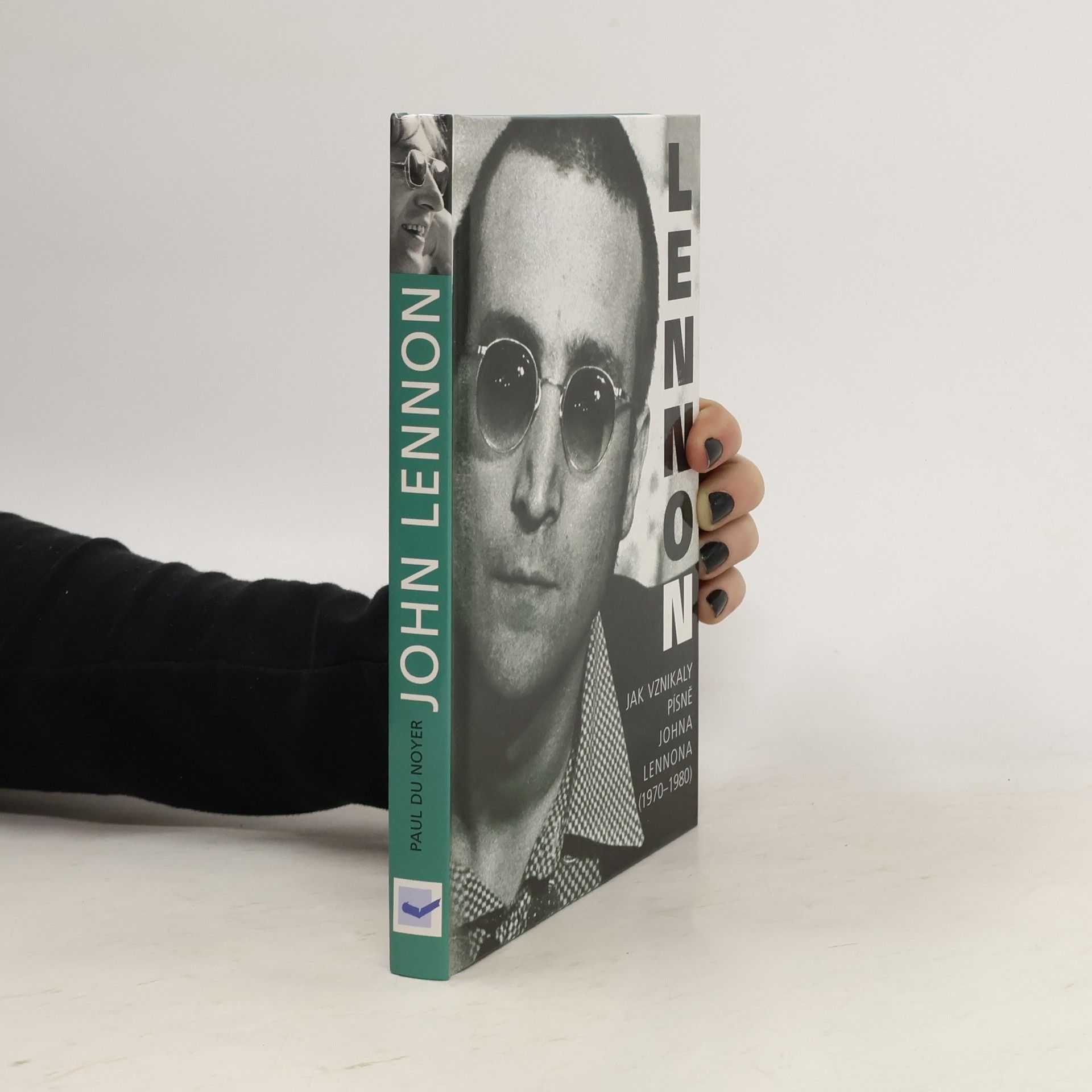 Paul Du Noyer John Lennon. Jak vznikaly písně Johna Lennona /1970-1980/