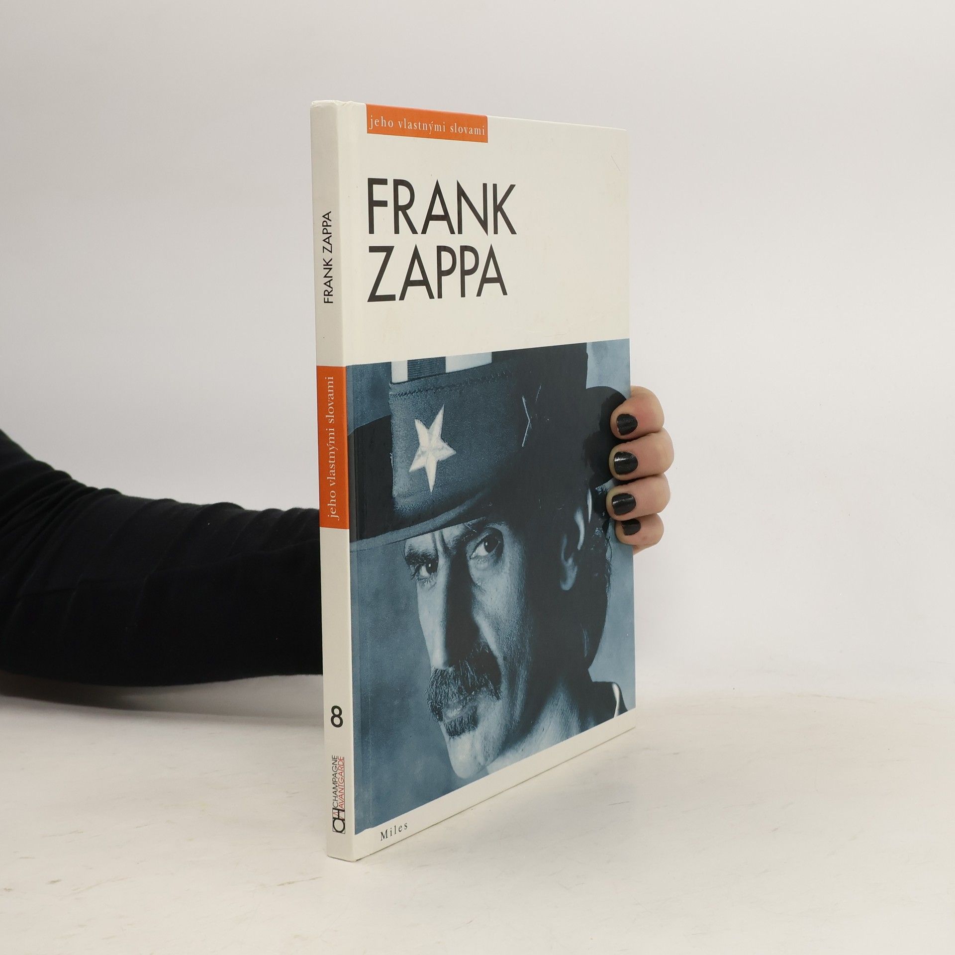 Barry Miles Frank Zappa - jeho vlastnými slovami