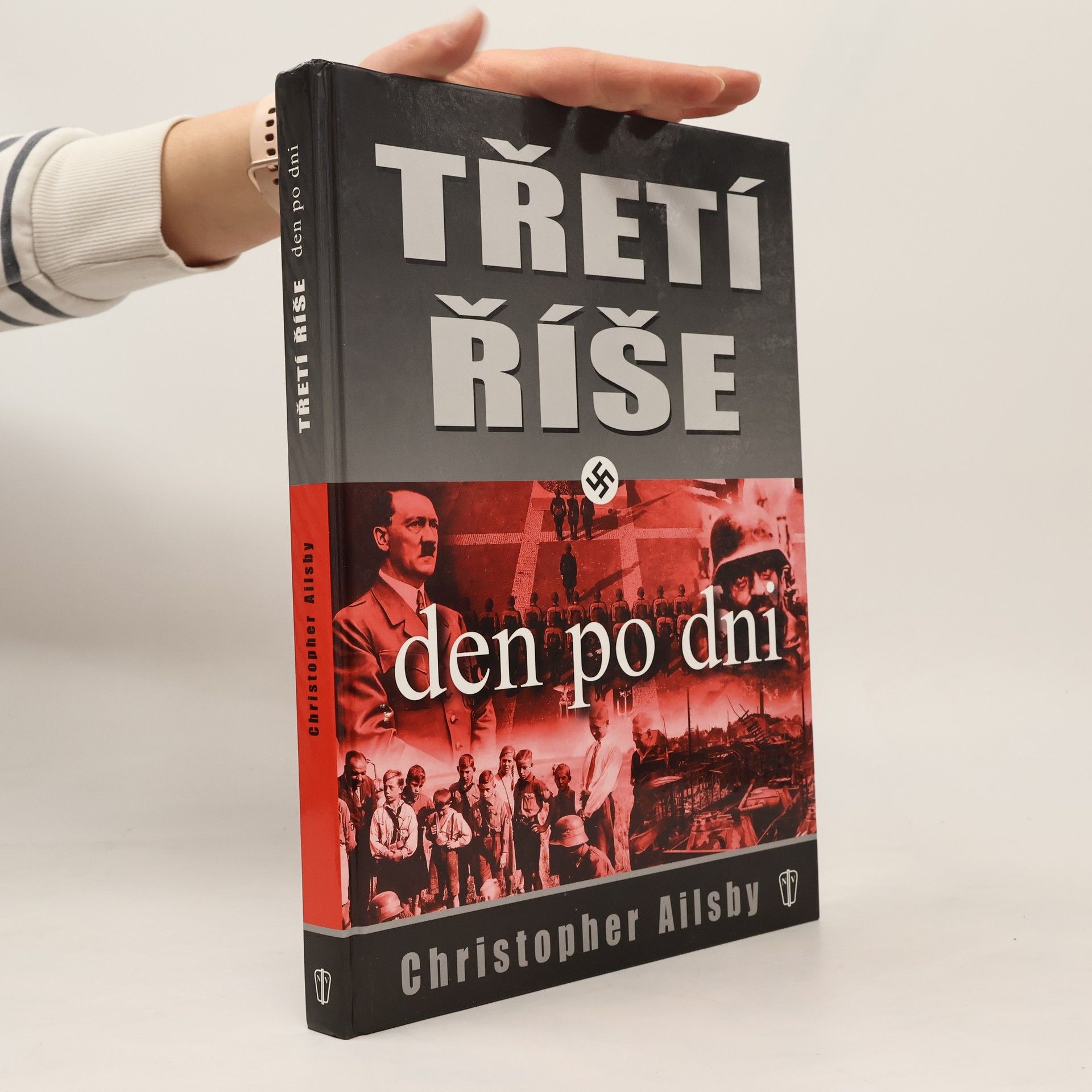 Christopher Ailsby Třetí říše. Den po dni