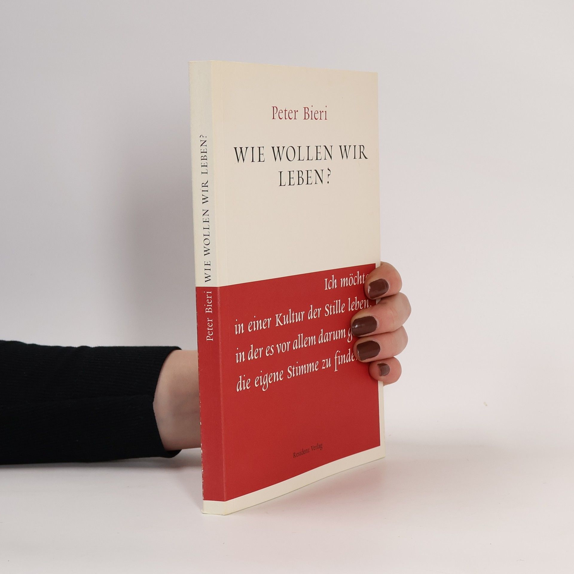 Pascal Mercier Wie wollen wir leben?