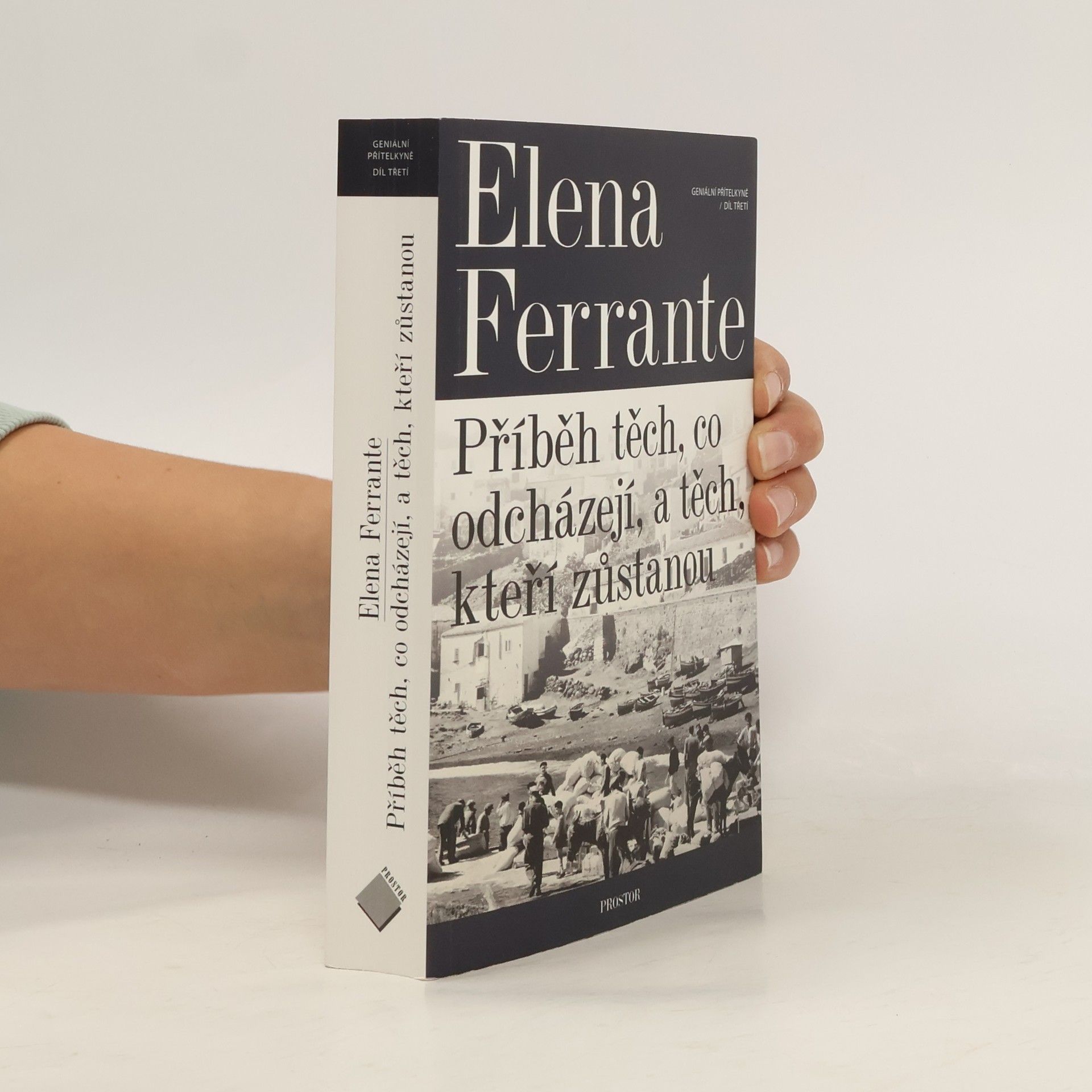Elena Ferrante Geniální přítelkyně 3. Příběh těch, co odcházejí, a těch, kteří zůstanou